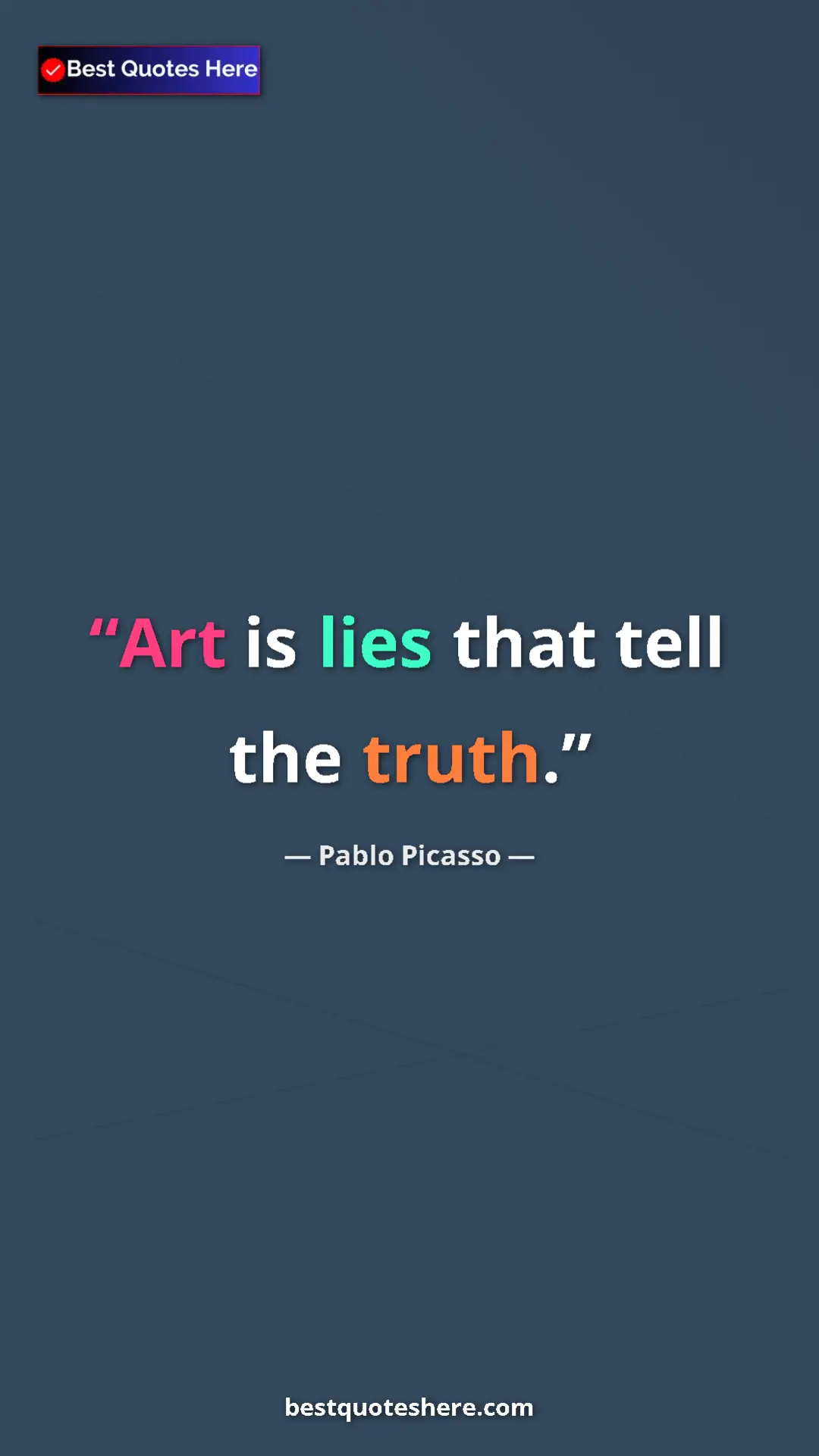 Pinterest quote poster by Pablo Picasso: "Art is lies that tell the truth."
