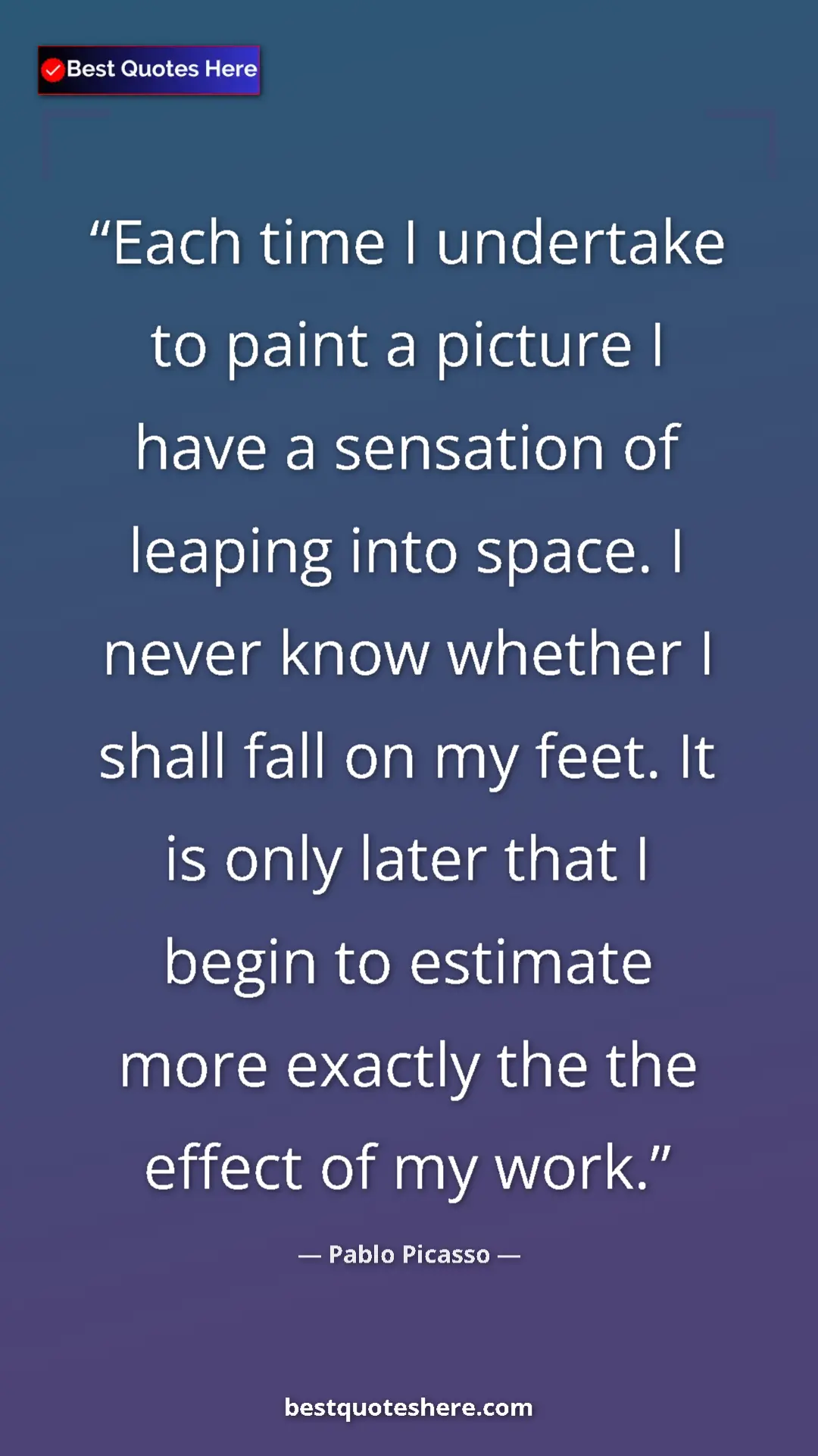 Pablo Picasso Quote Card: "Each time I undertake to paint a picture I have a sensation " Pinterest quote poster by Pablo Picasso: "Each time I undertake to paint a picture I have a sensation "