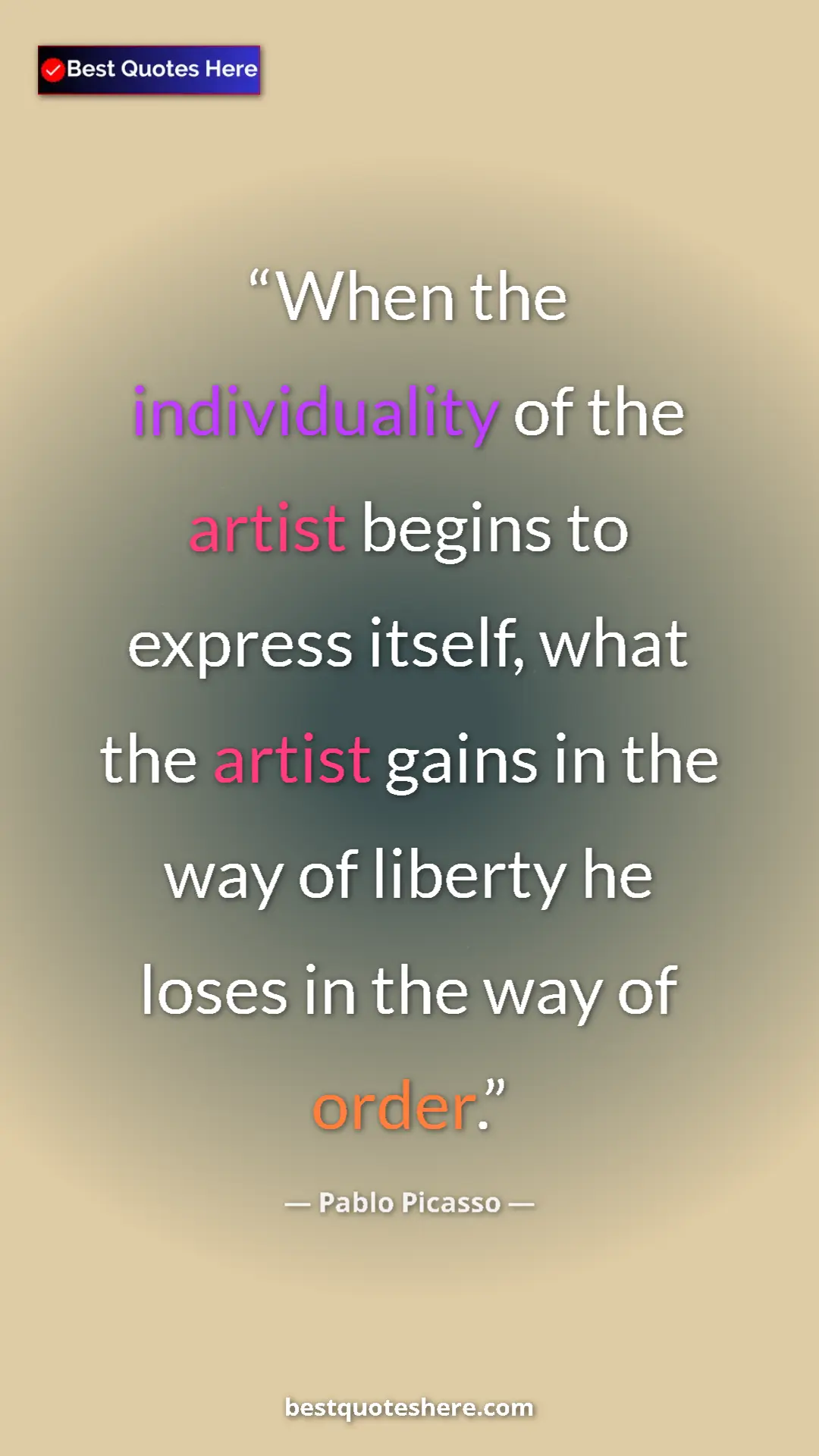 Pinterest quote poster by Pablo Picasso: "When the individuality of the artist begins to express..."
