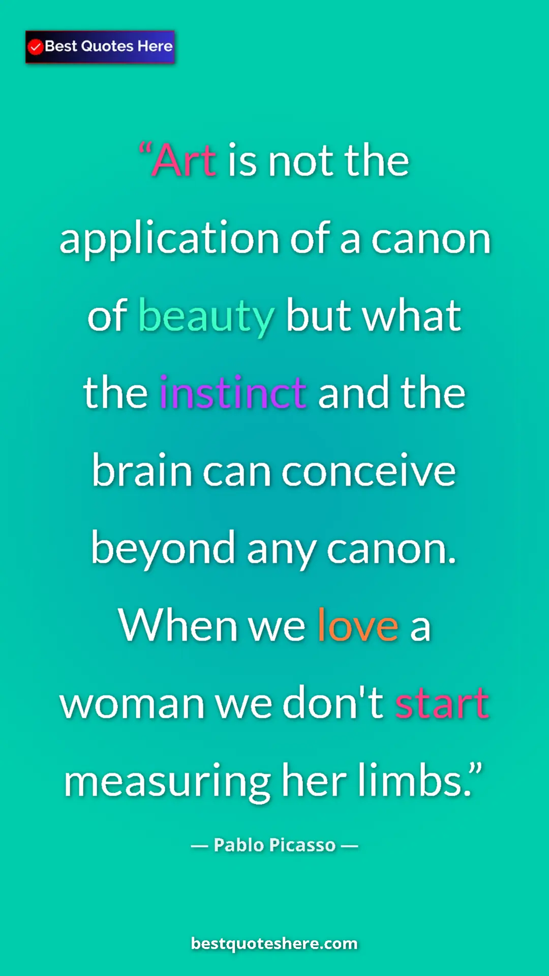 Pinterest quote poster by Pablo Picasso: "Art is not the application of a canon of beauty but what..."