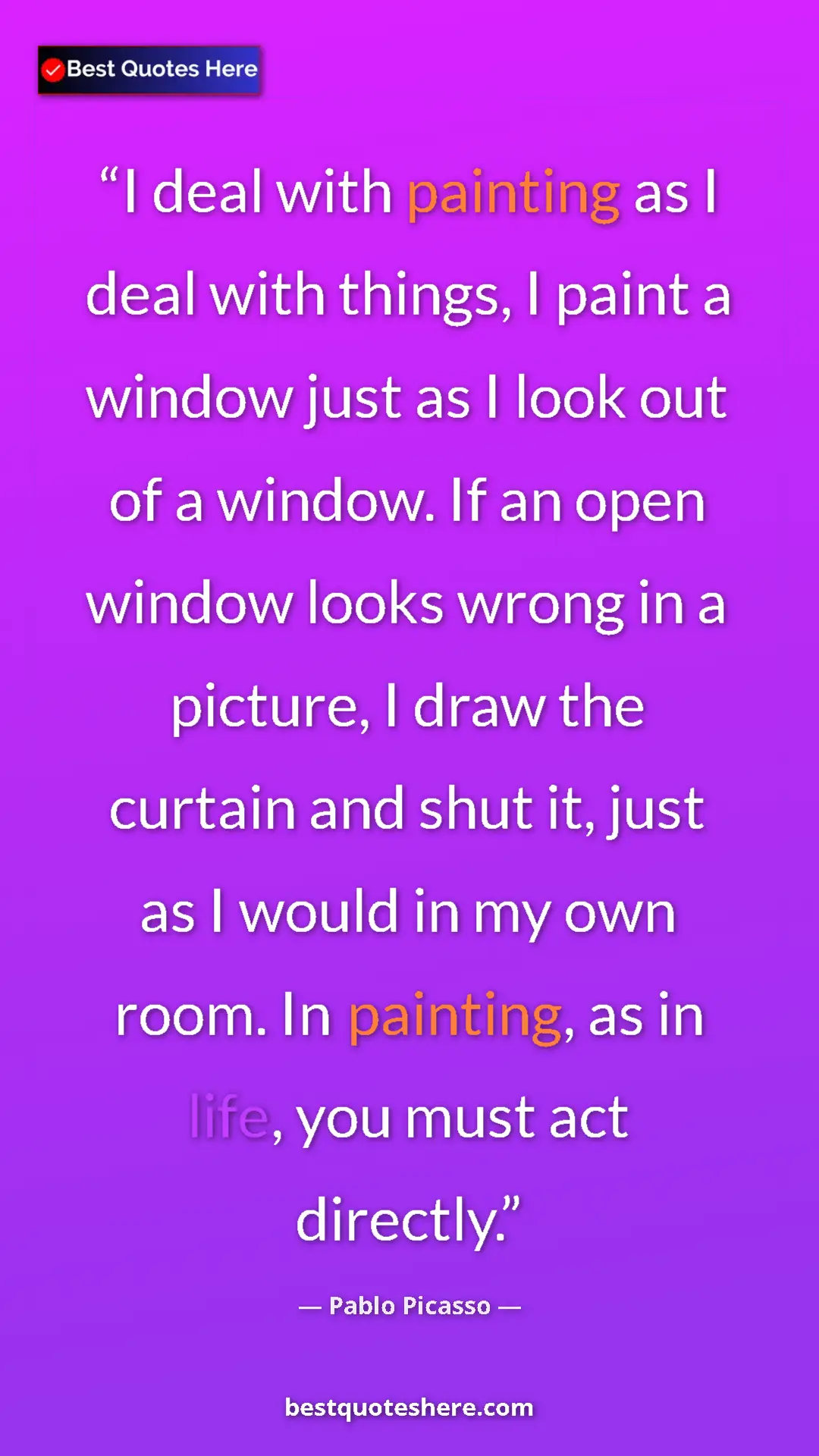 Pablo Picasso Quote Card: "I deal with painting as I deal with things, I paint a..." Pinterest quote poster by Pablo Picasso: "I deal with painting as I deal with things, I paint a..."