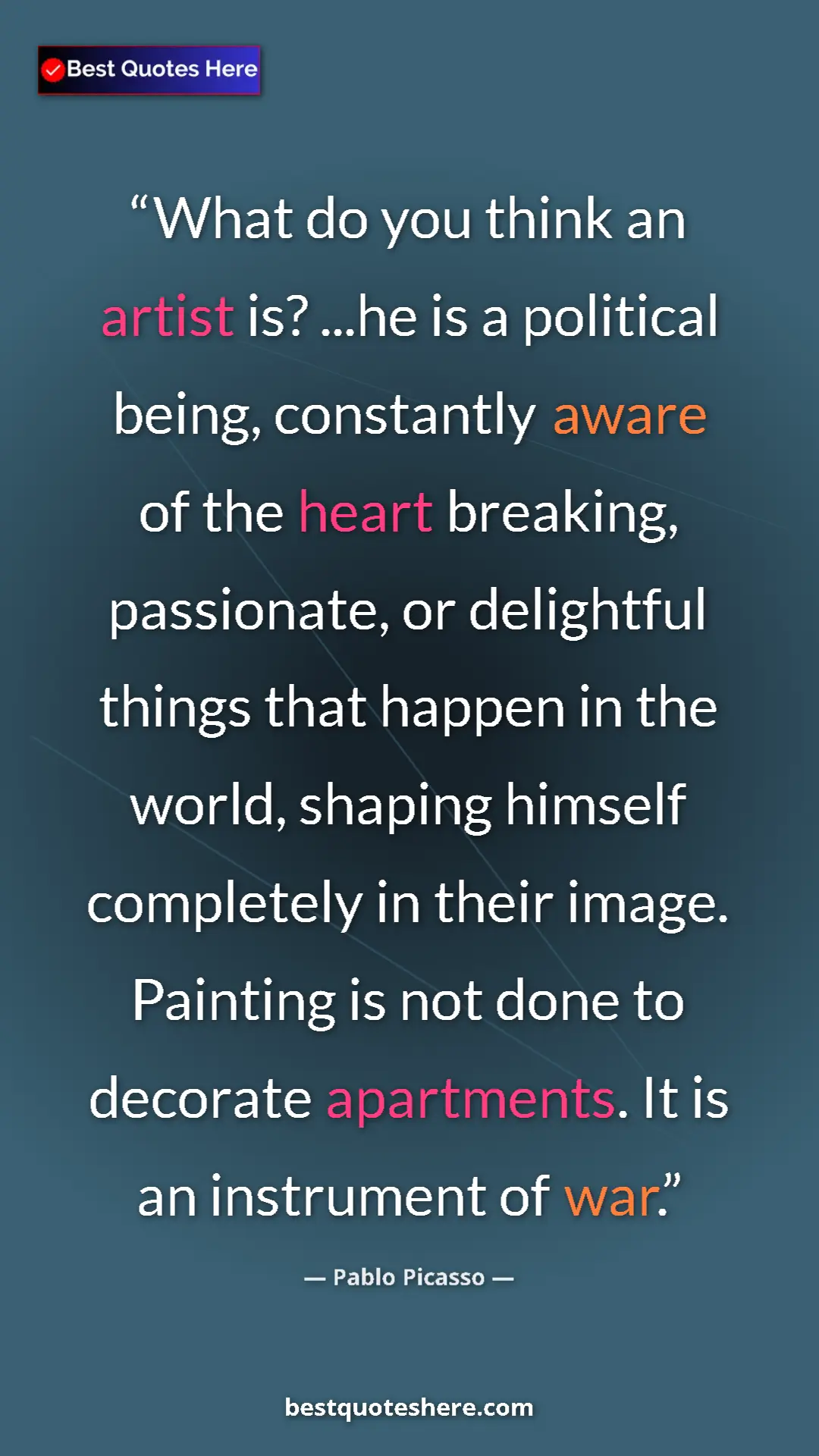 Pablo Picasso Quote Card: "What do you think an artist is? ...he is a political being,..." Pinterest quote poster by Pablo Picasso: "What do you think an artist is? ...he is a political being,..."