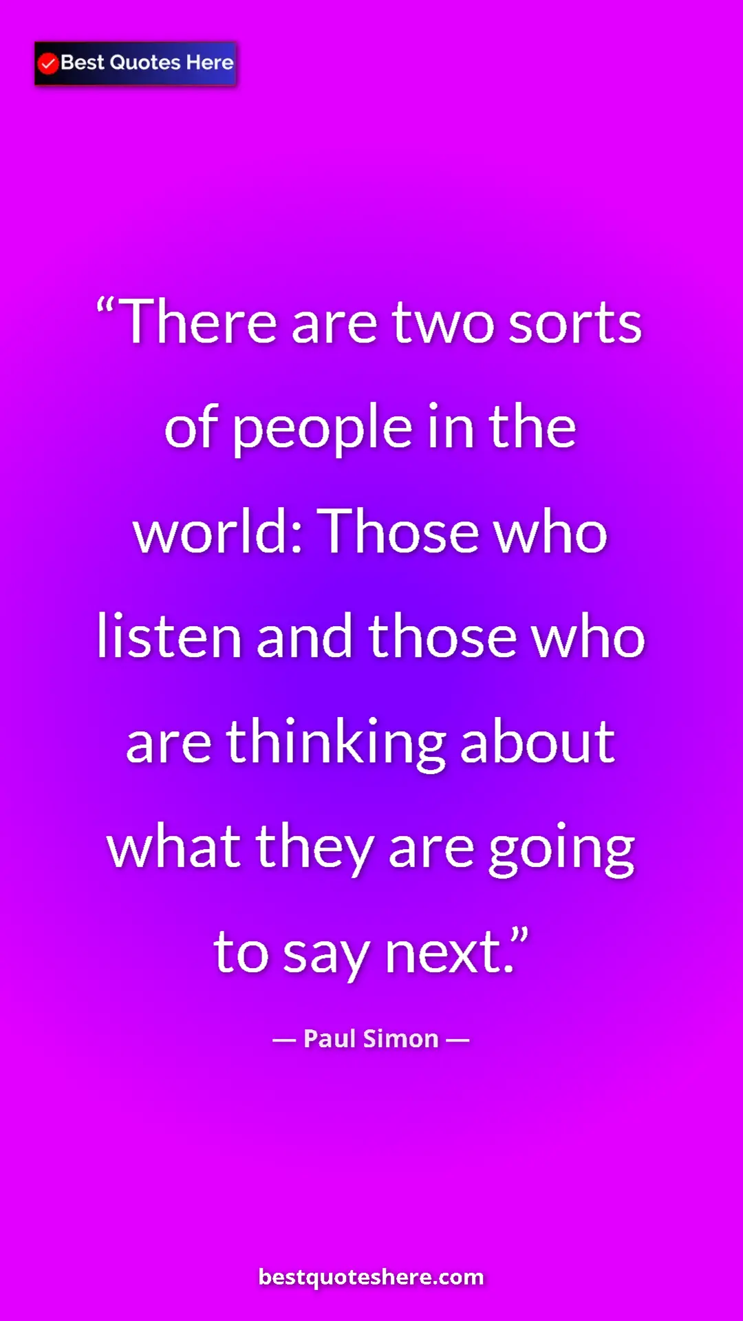 Pinterest quote poster by Paul Simon: "There are two sorts of people in the world: Those who..."