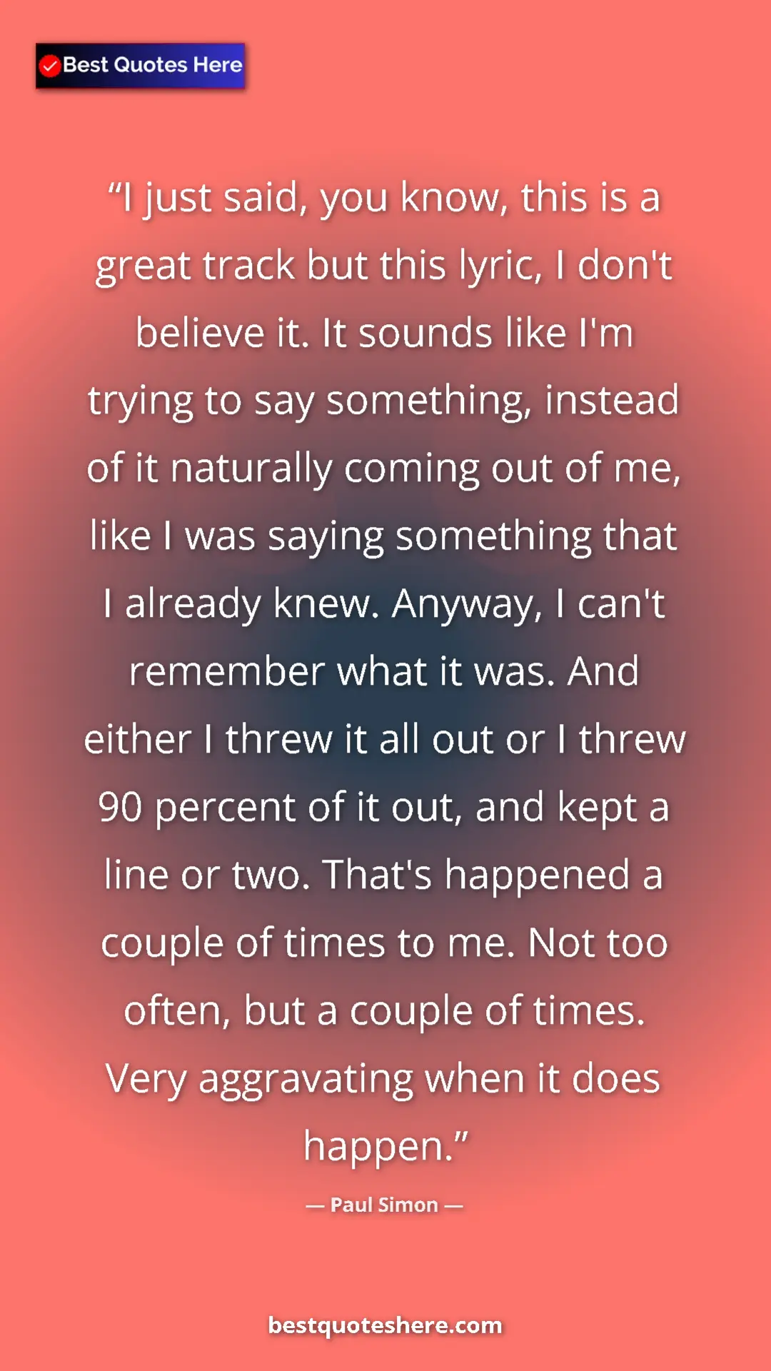 Pinterest quote poster by Paul Simon: "I just said, you know, this is a great track but this..."