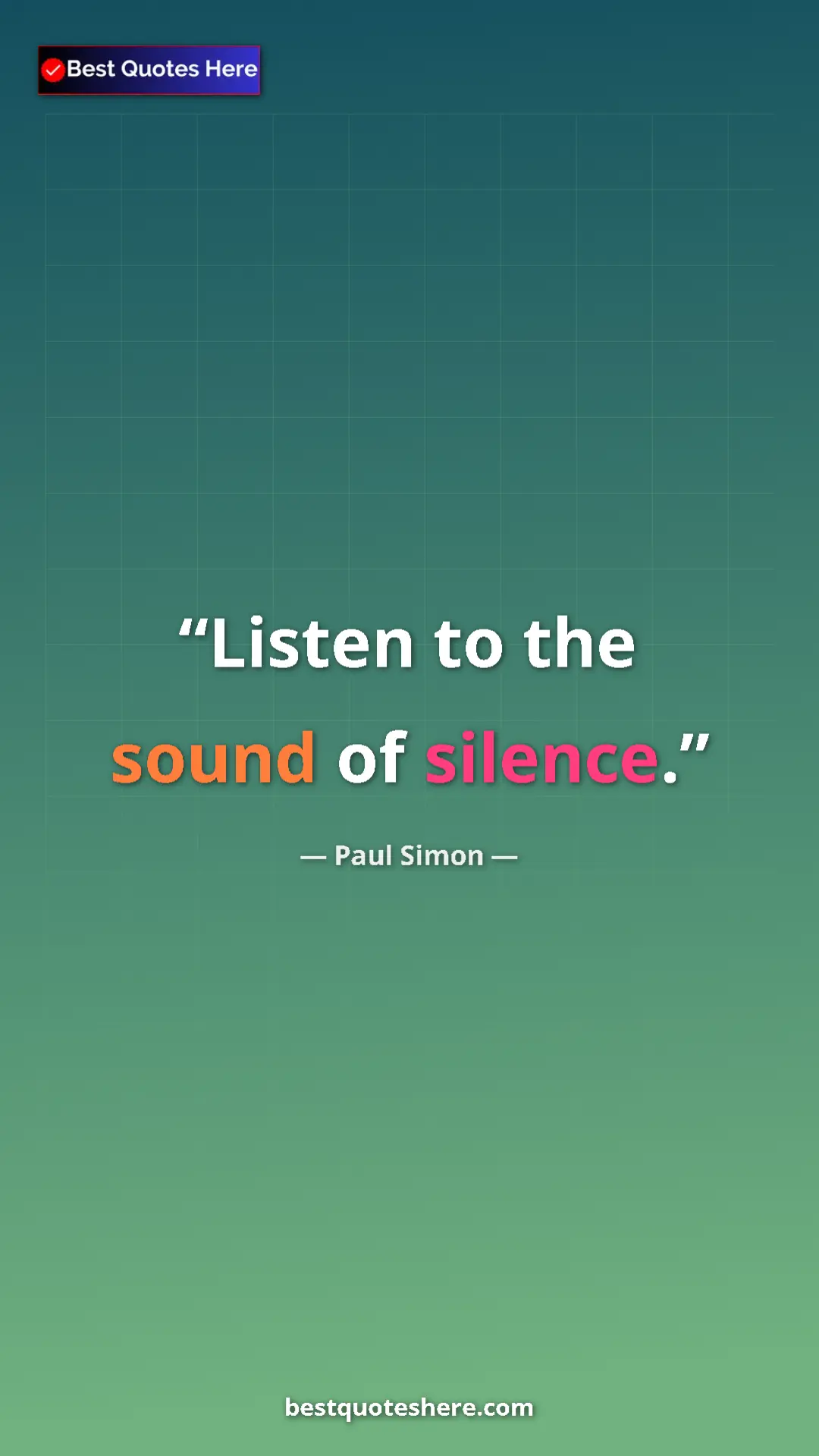 Pinterest quote poster by Paul Simon: "Listen to the sound of silence."