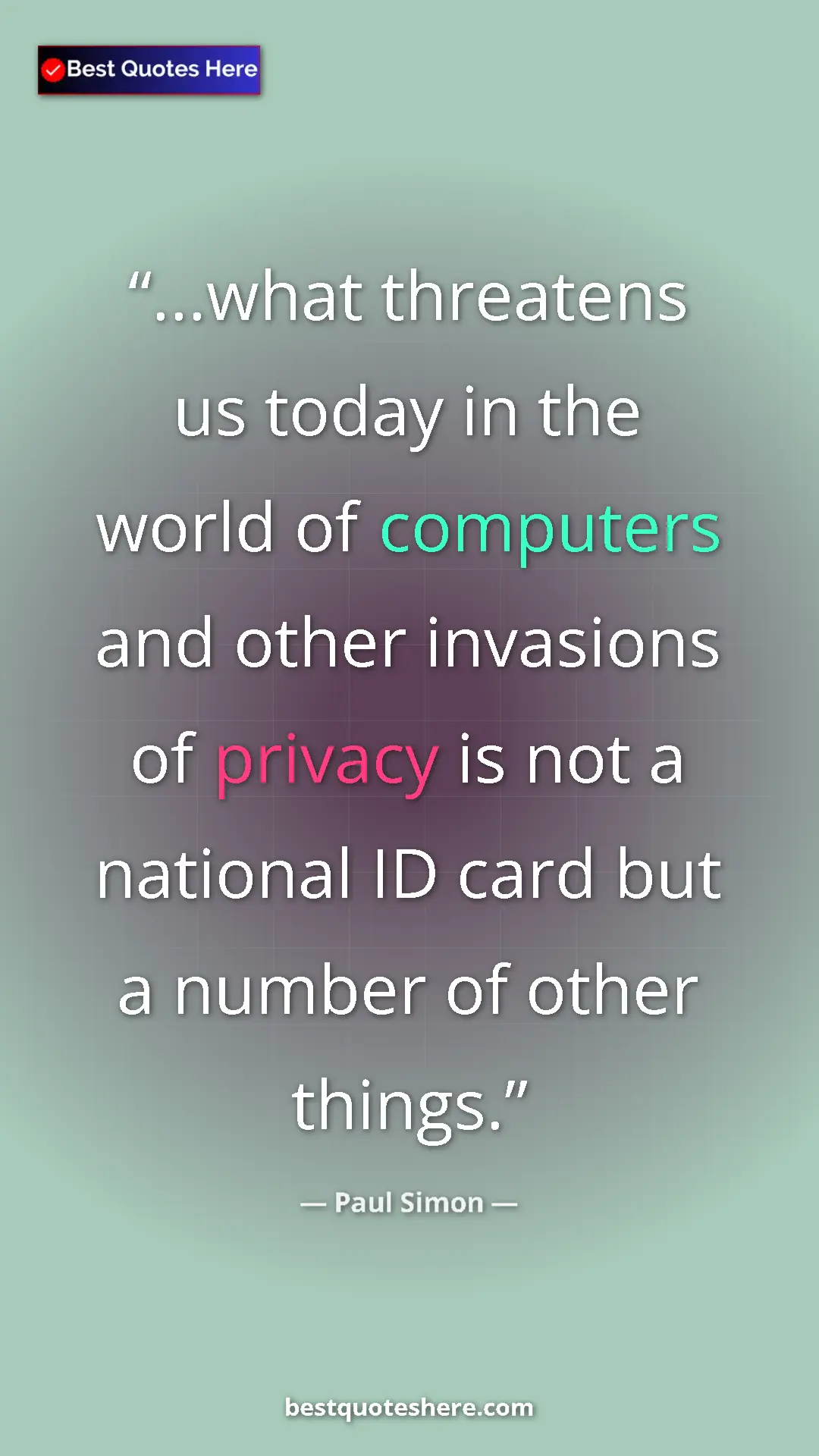 Paul Simon Quote Card: "...what threatens us today in the world of computers and oth" Pinterest quote poster by Paul Simon: "...what threatens us today in the world of computers and oth"