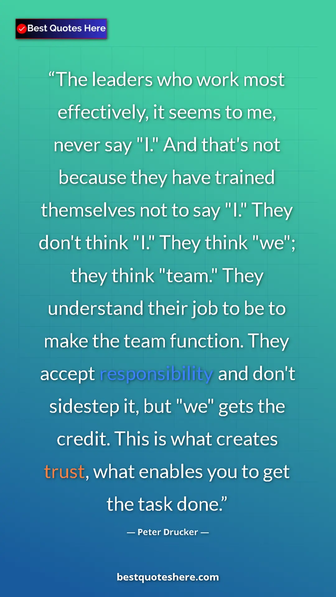 Peter Drucker Quote Card: "The leaders who work most effectively, it seems to me,..." Pinterest quote poster by Peter Drucker: "The leaders who work most effectively, it seems to me,..."