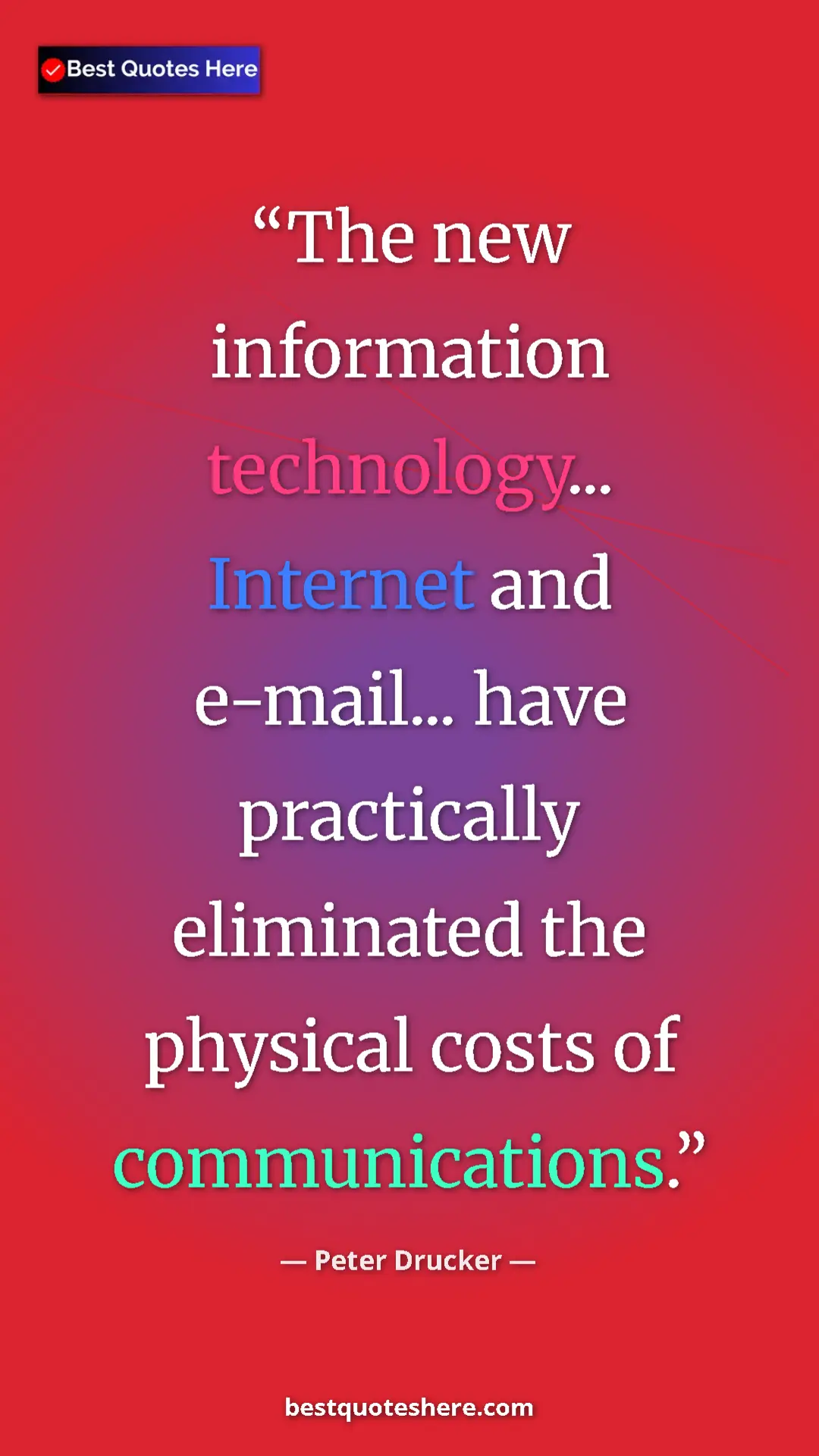 Pinterest quote poster by Peter Drucker: "The new information technology... Internet and e-mail......"