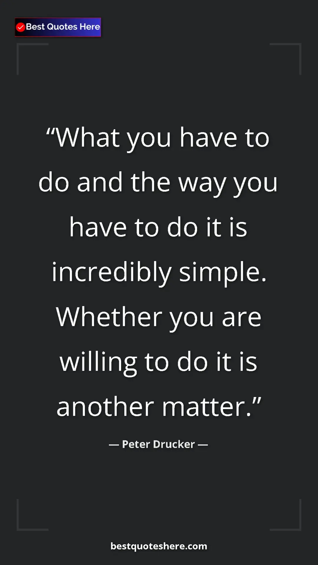Pinterest quote poster by Peter Drucker: "What you have to do and the way you have to do it is..."