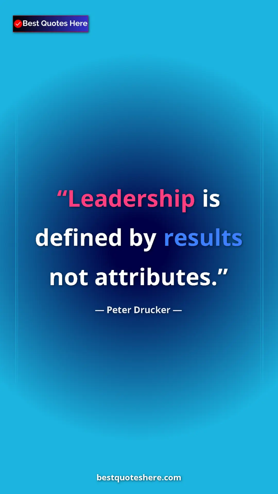 Pinterest quote poster by Peter Drucker: "Leadership is defined by results not attributes."