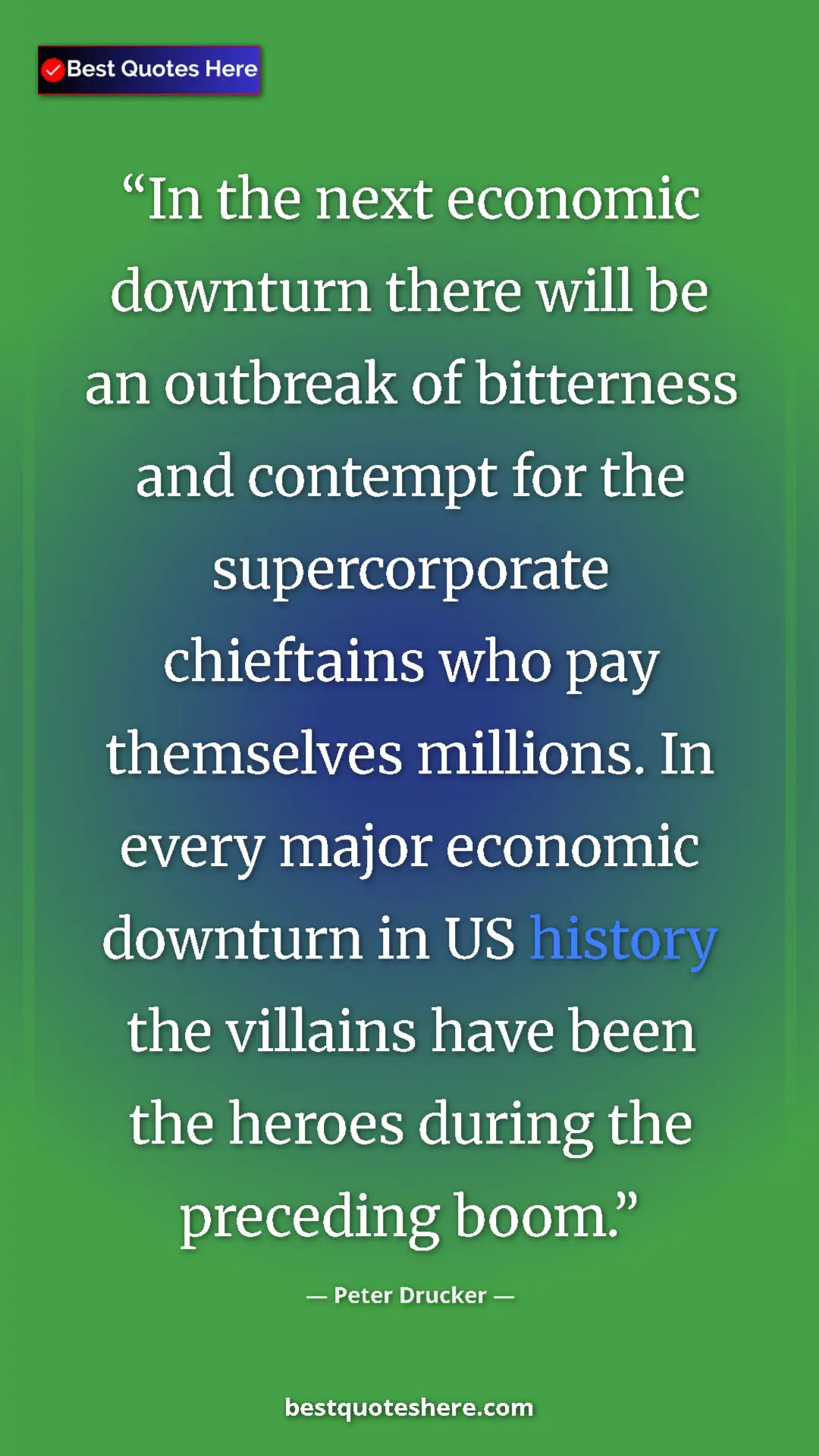 Peter Drucker Quote Card: "In the next economic downturn there will be an outbreak of..." Pinterest quote poster by Peter Drucker: "In the next economic downturn there will be an outbreak of..."