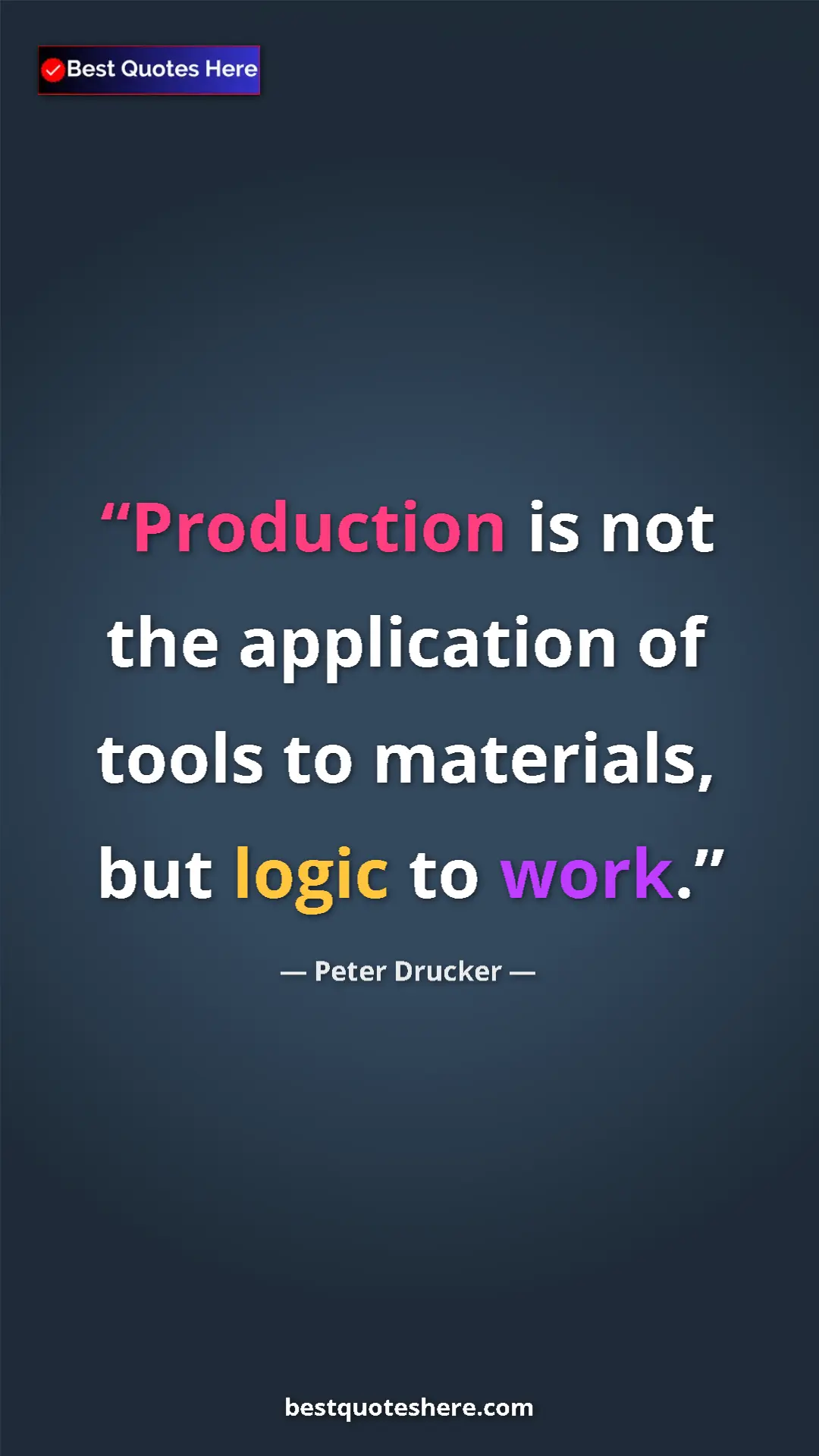 Pinterest quote poster by Peter Drucker: "Production is not the application of tools to materials,..."