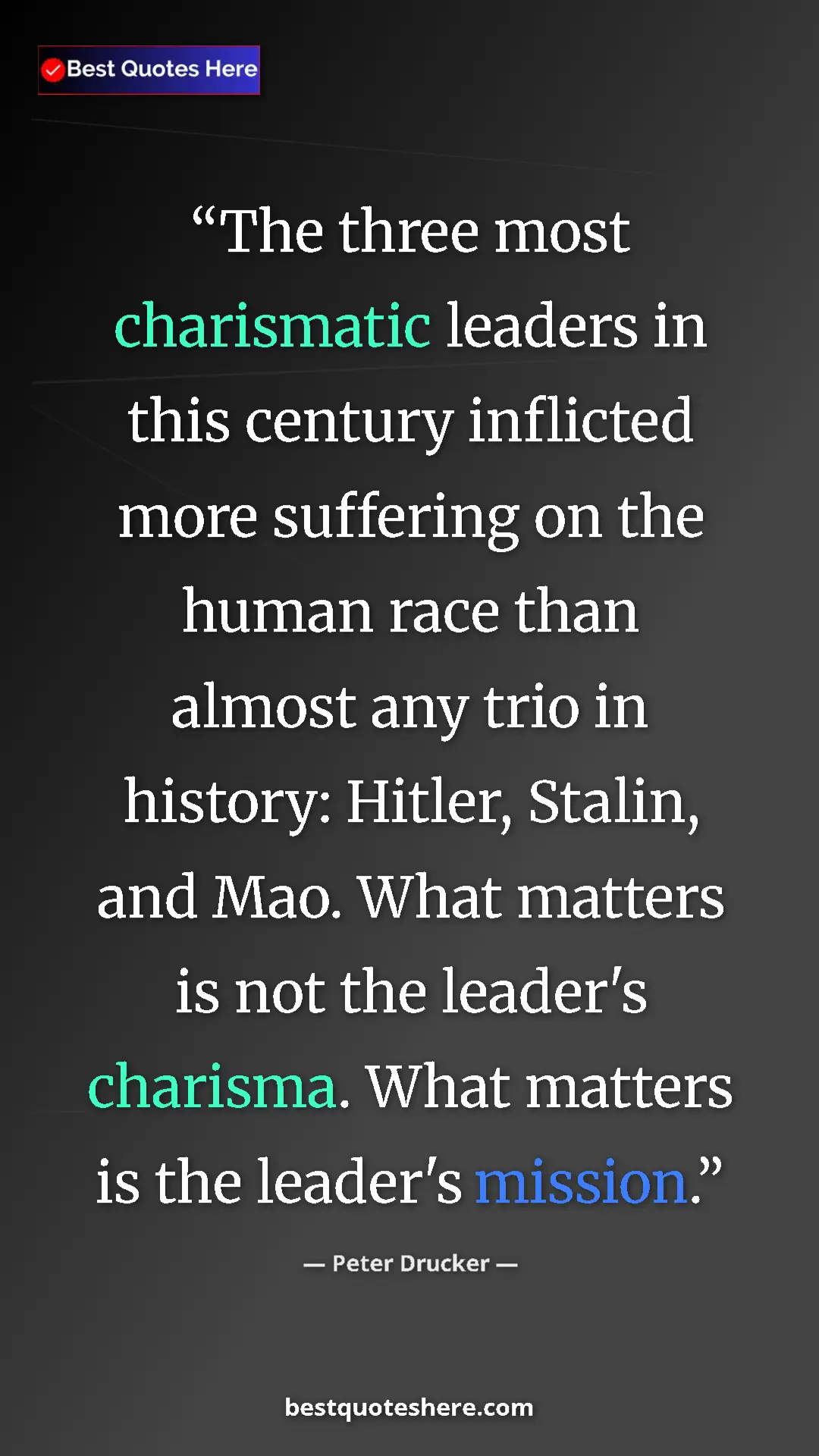 Pinterest quote poster by Peter Drucker: "The three most charismatic leaders in this century..."