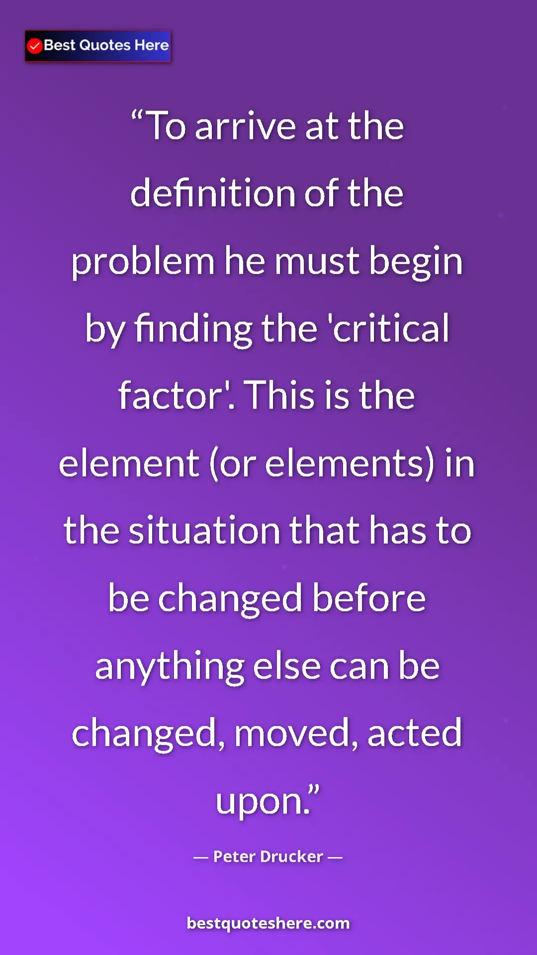 Pinterest quote poster by Peter Drucker: "To arrive at the definition of the problem he must begin by..."