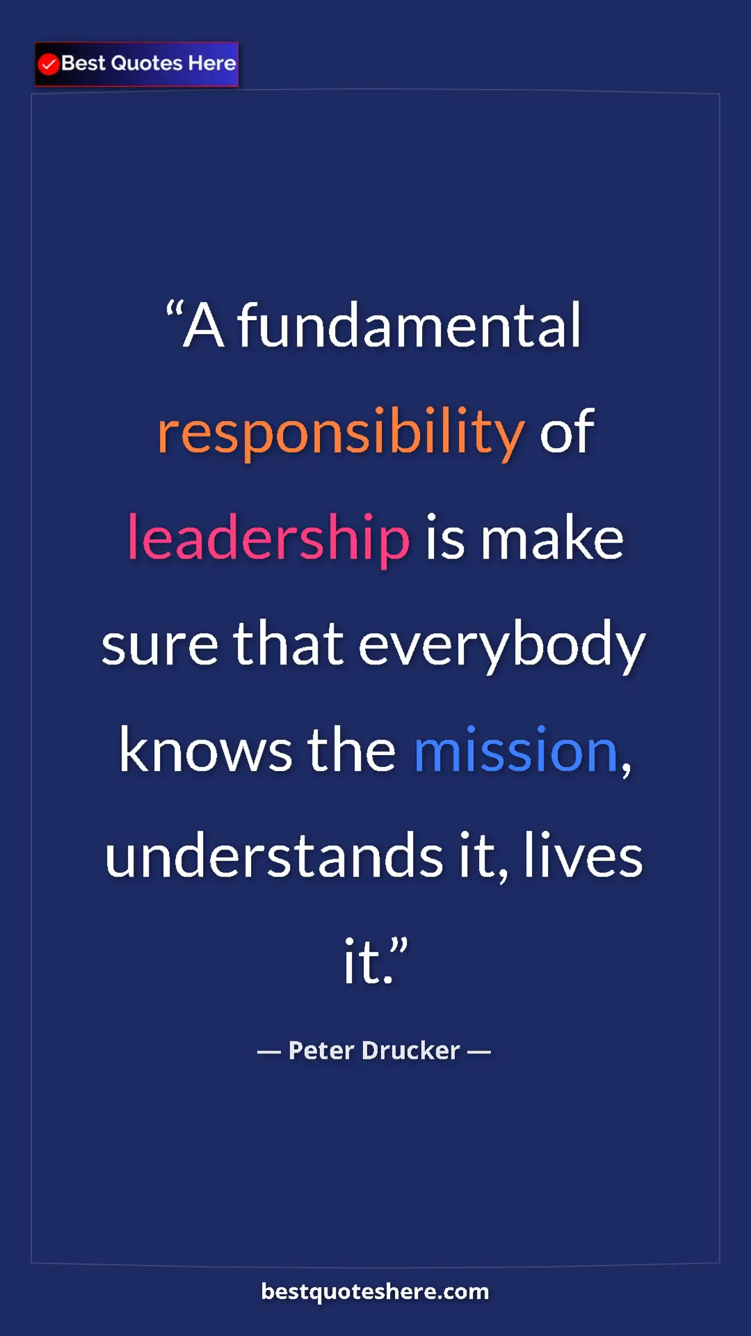 Pinterest quote poster by Peter Drucker: "A fundamental responsibility of leadership is make sure..."