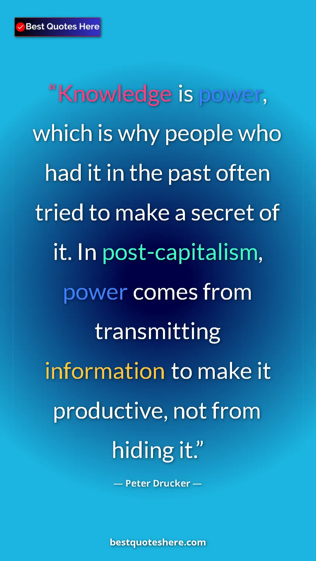 Peter Drucker Quote Card: "Knowledge is power, which is why people who had it in the pa" Pinterest quote poster by Peter Drucker: "Knowledge is power, which is why people who had it in the pa"