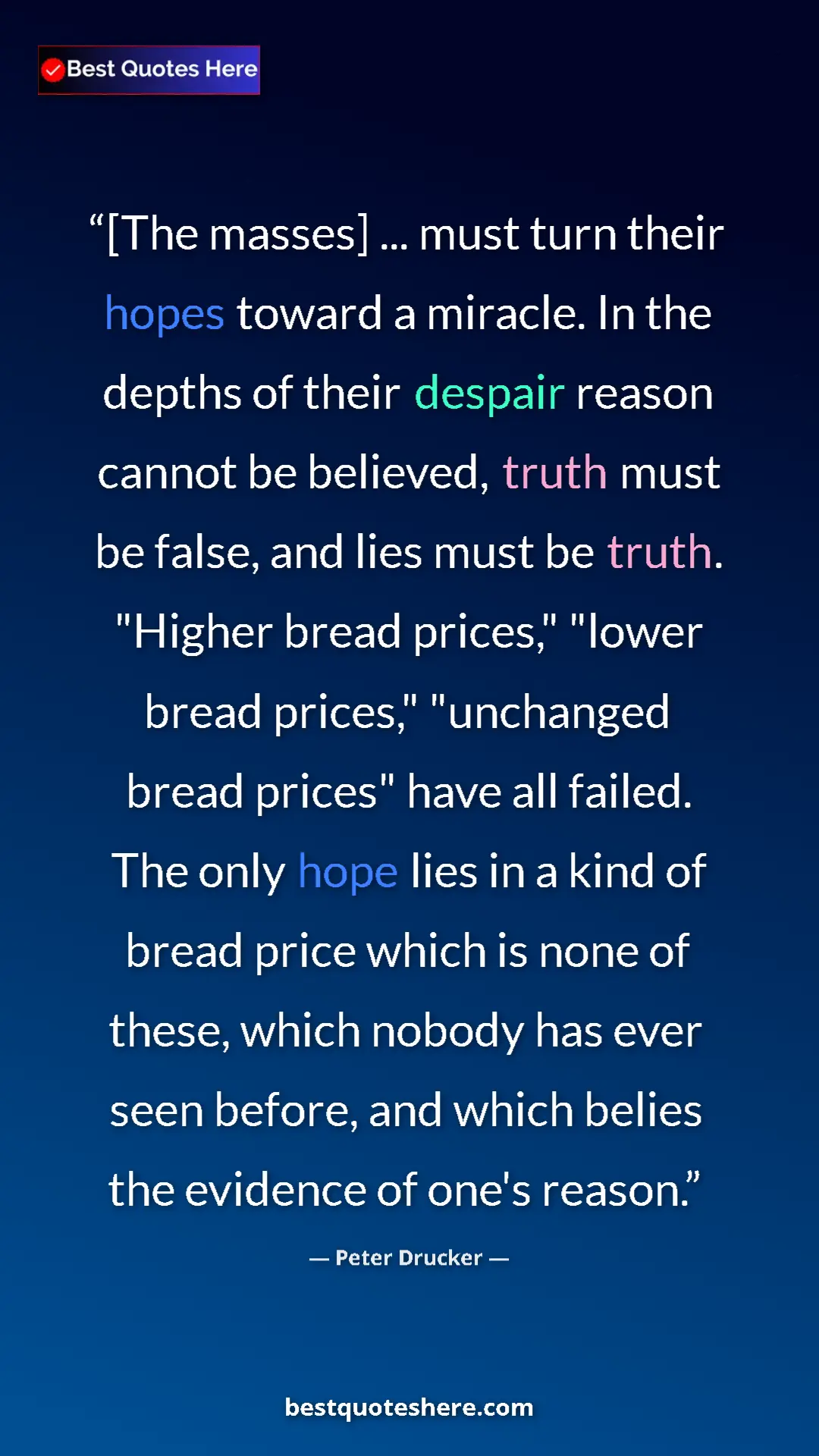 Pinterest quote poster by Peter Drucker: "[The masses] ... must turn their hopes toward a miracle. In..."