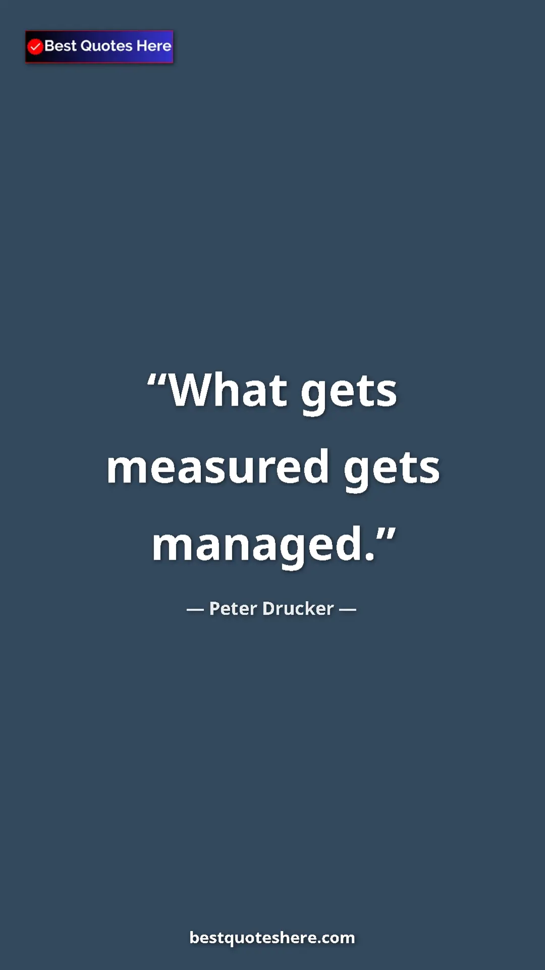 Pinterest quote poster by Peter Drucker: "What gets measured gets managed."