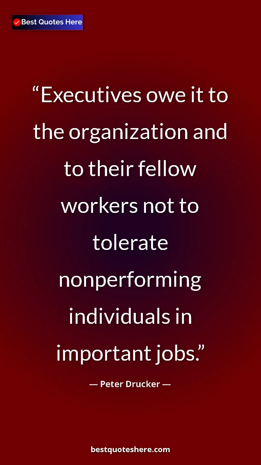 Pinterest quote poster by Peter Drucker: "Executives owe it to the organization and to their fellow..."