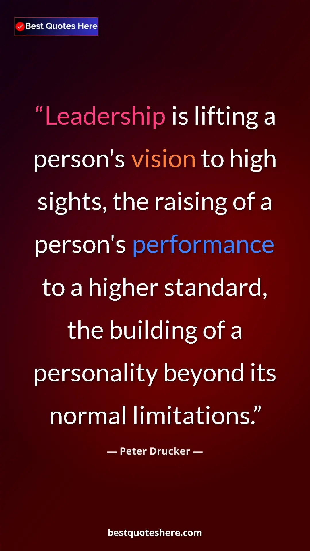 Pinterest quote poster by Peter Drucker: "Leadership is lifting a person's vision to high sights, the..."