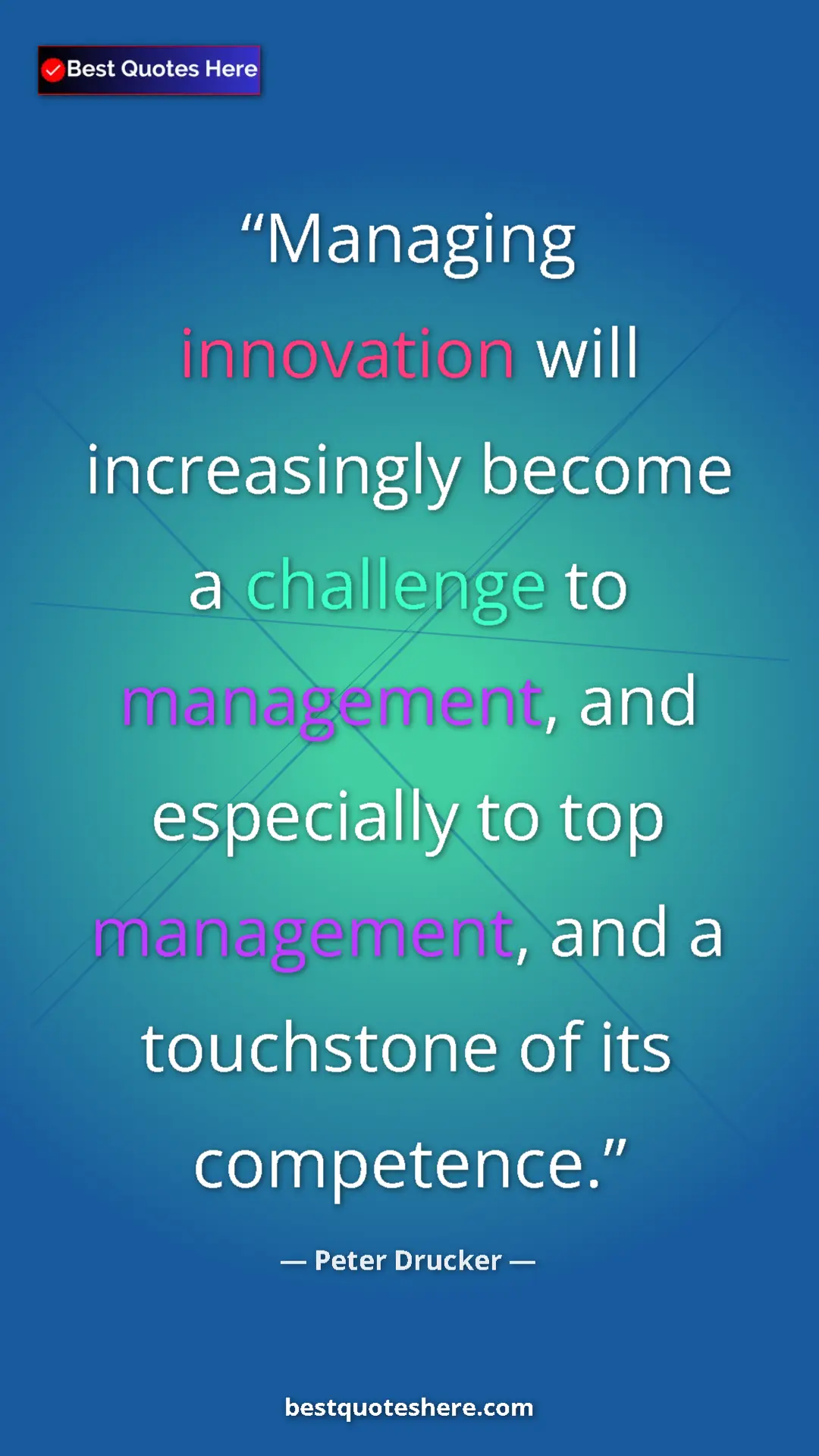 Pinterest quote poster by Peter Drucker: "Managing innovation will increasingly become a challenge to..."
