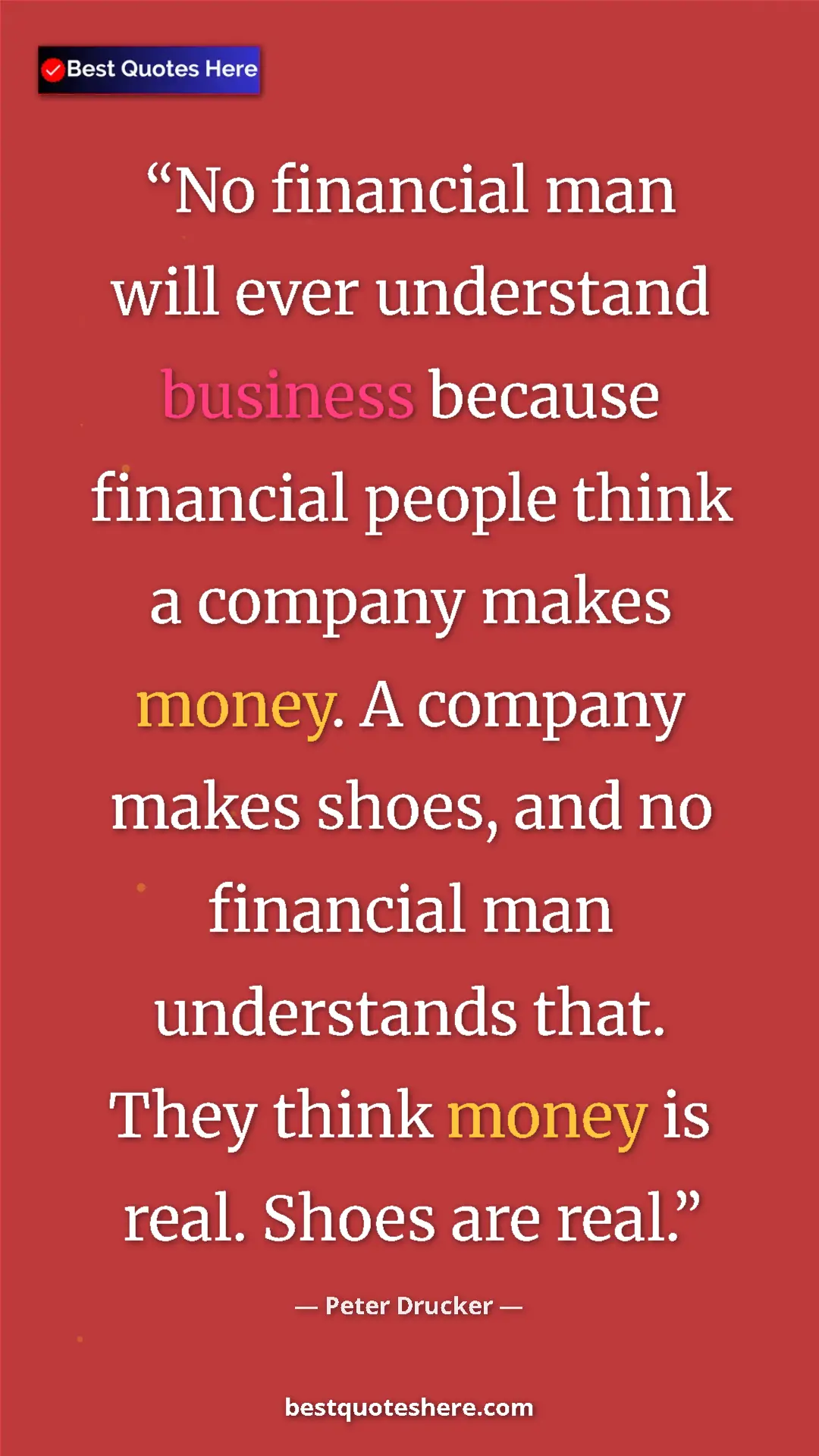Pinterest quote poster by Peter Drucker: "No financial man will ever understand business because..."