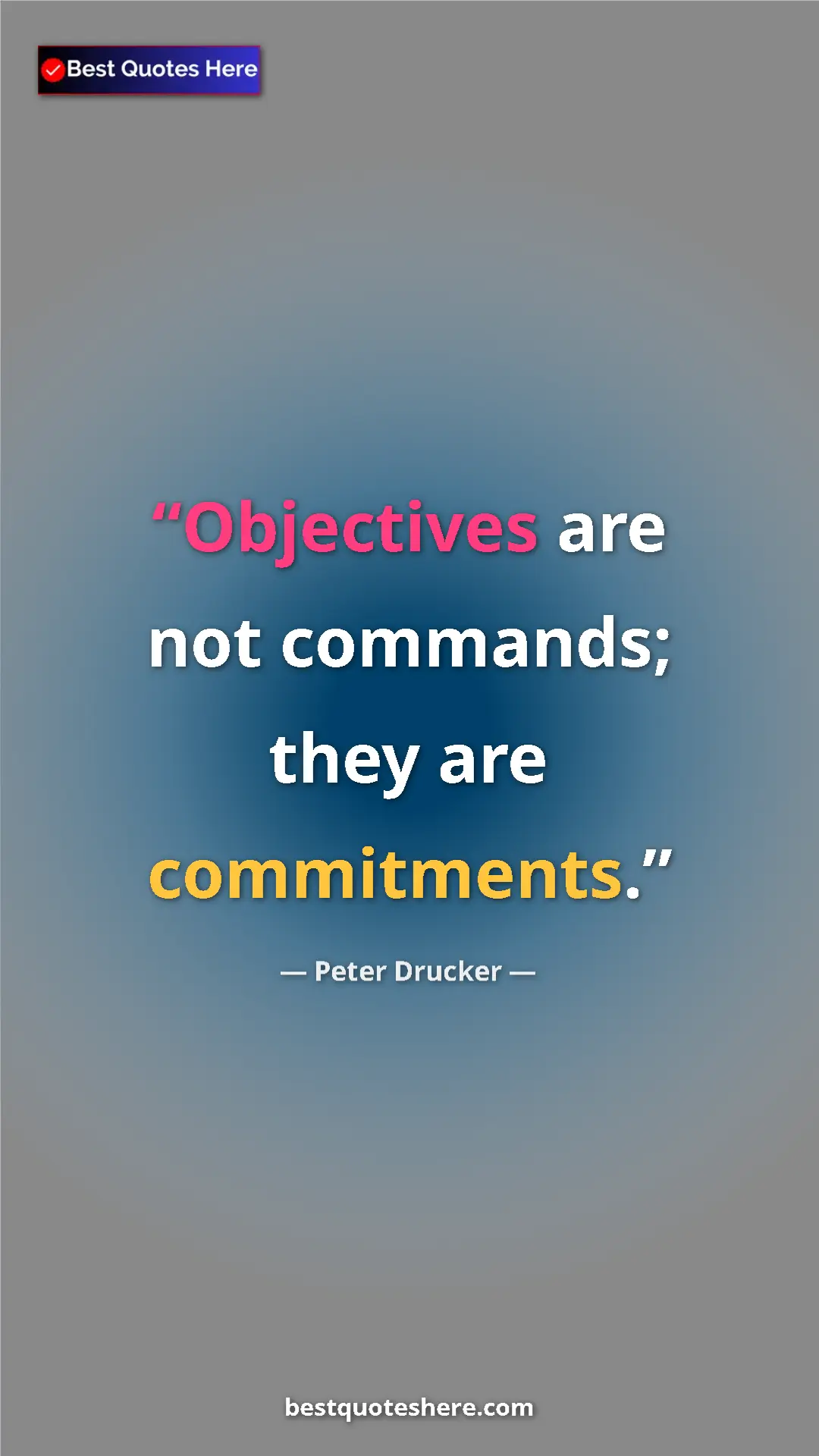 Pinterest quote poster by Peter Drucker: "Objectives are not commands; they are commitments."