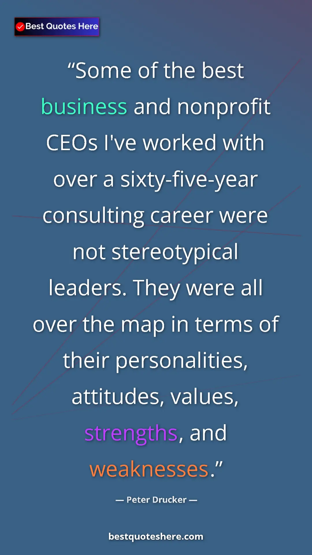 Pinterest quote poster by Peter Drucker: "Some of the best business and nonprofit CEOs I've worked..."