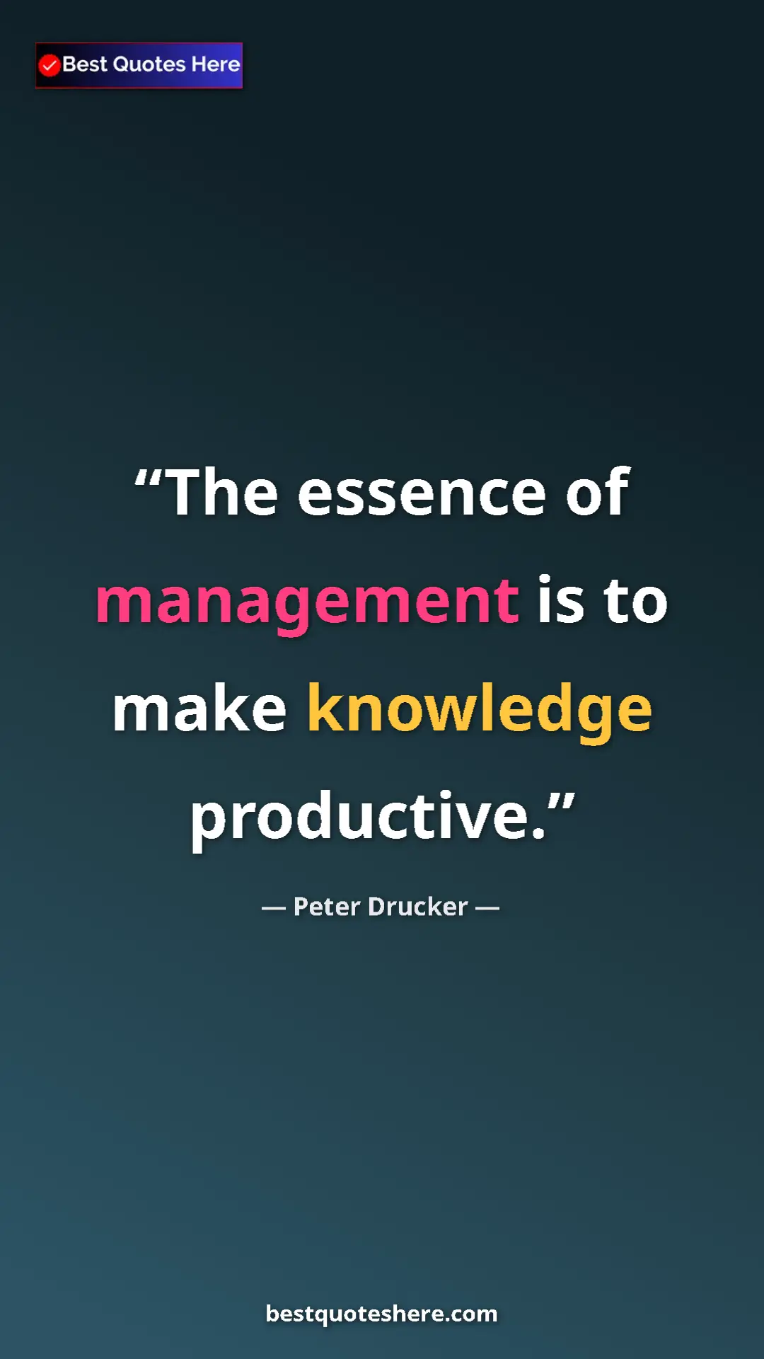 Pinterest quote poster by Peter Drucker: "The essence of management is to make knowledge productive."