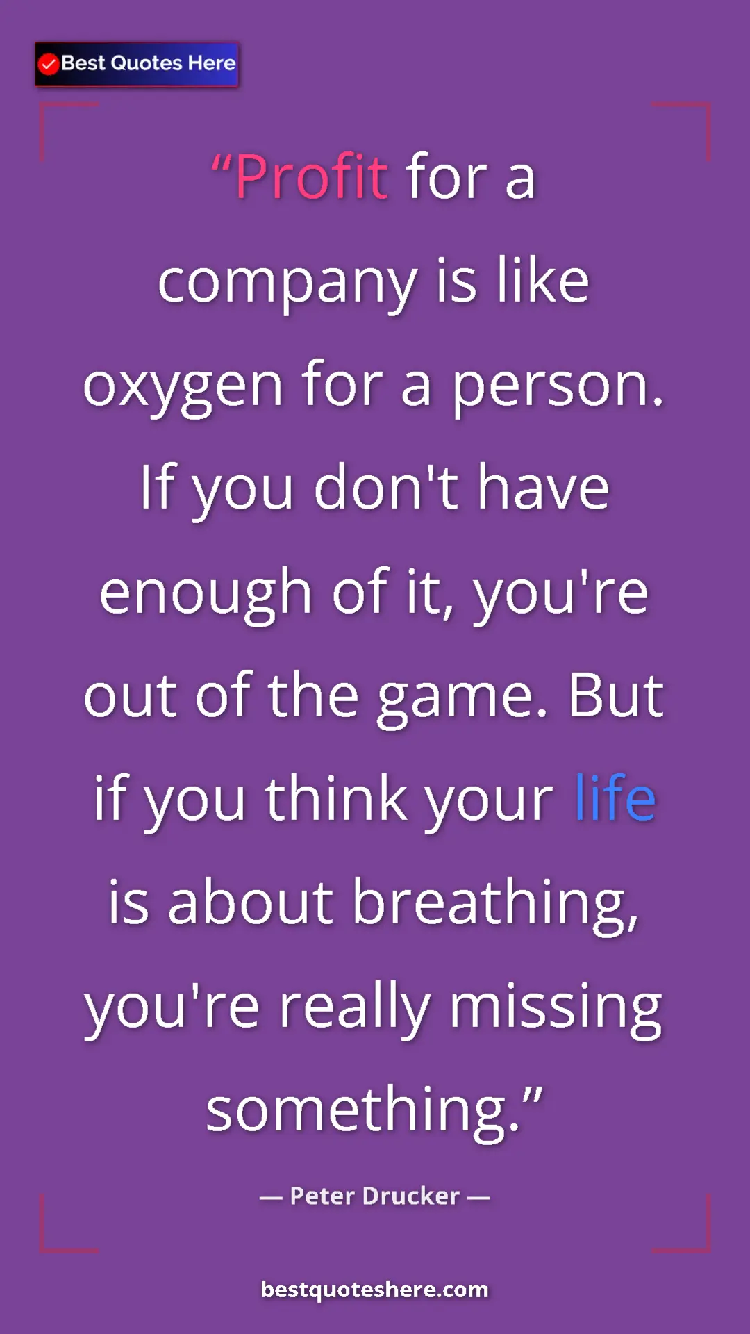 Pinterest quote poster by Peter Drucker: "Profit for a company is like oxygen for a person. If you..."