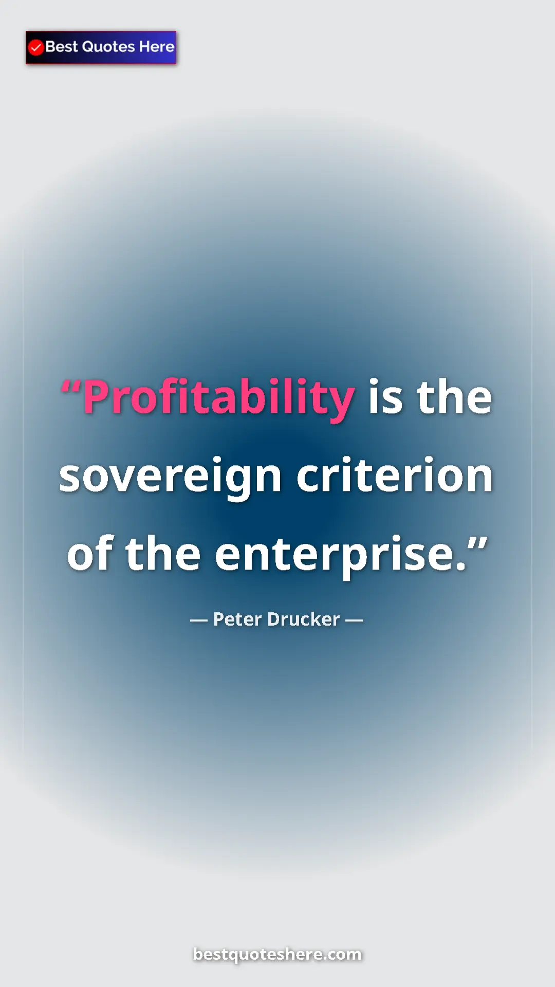 Pinterest quote poster by Peter Drucker: "Profitability is the sovereign criterion of the enterprise."
