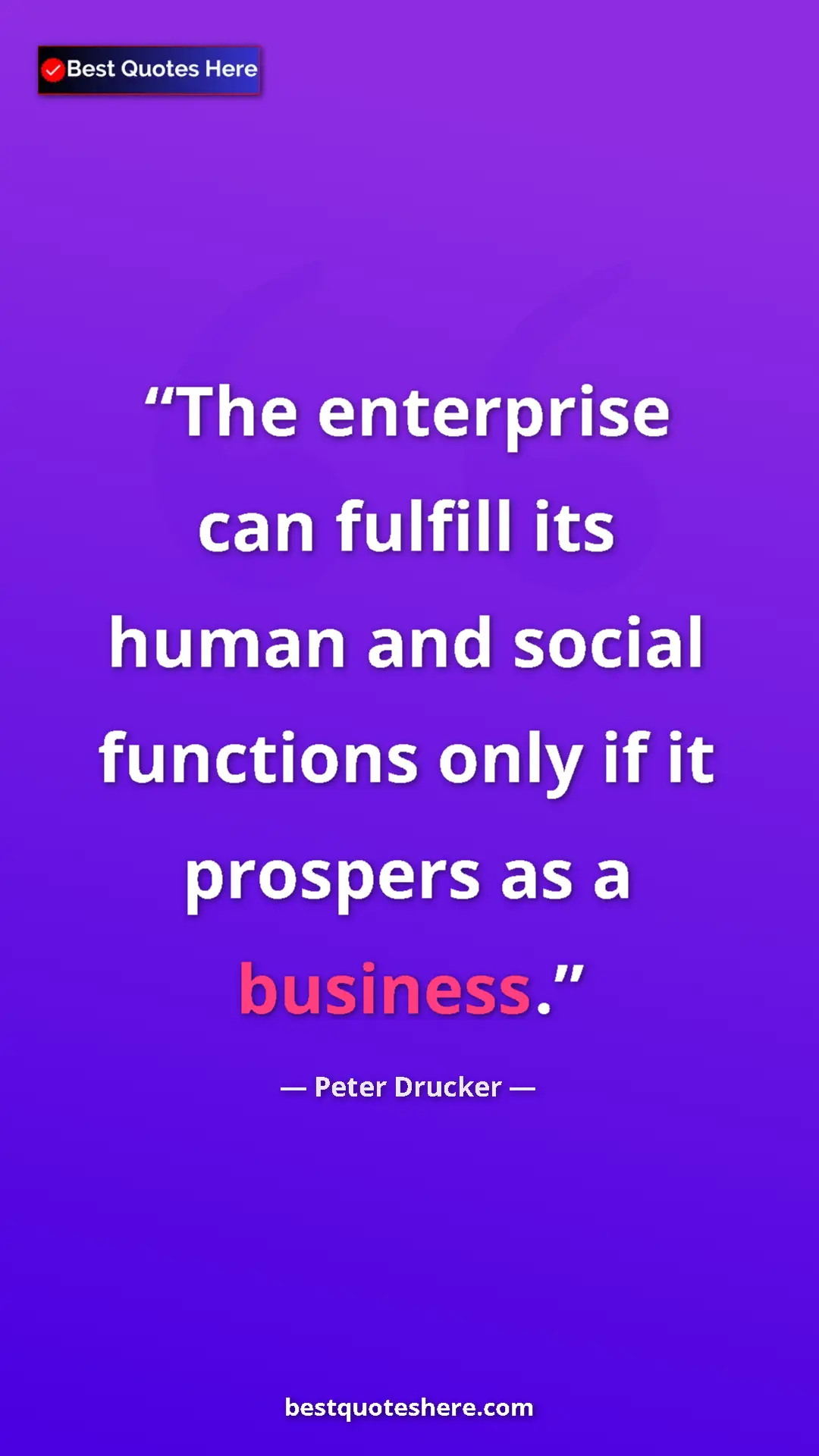 Pinterest quote poster by Peter Drucker: "The enterprise can fulfill its human and social functions..."