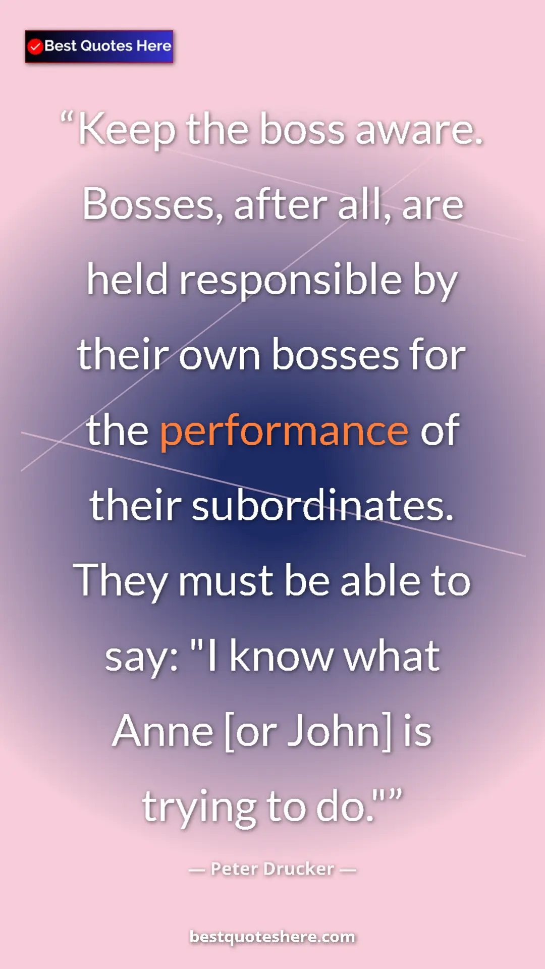 Pinterest quote poster by Peter Drucker: "Keep the boss aware. Bosses, after all, are held..."