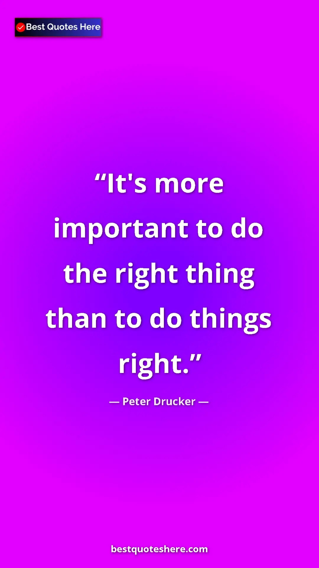 Pinterest quote poster by Peter Drucker: "It's more important to do the right thing than to do things..."
