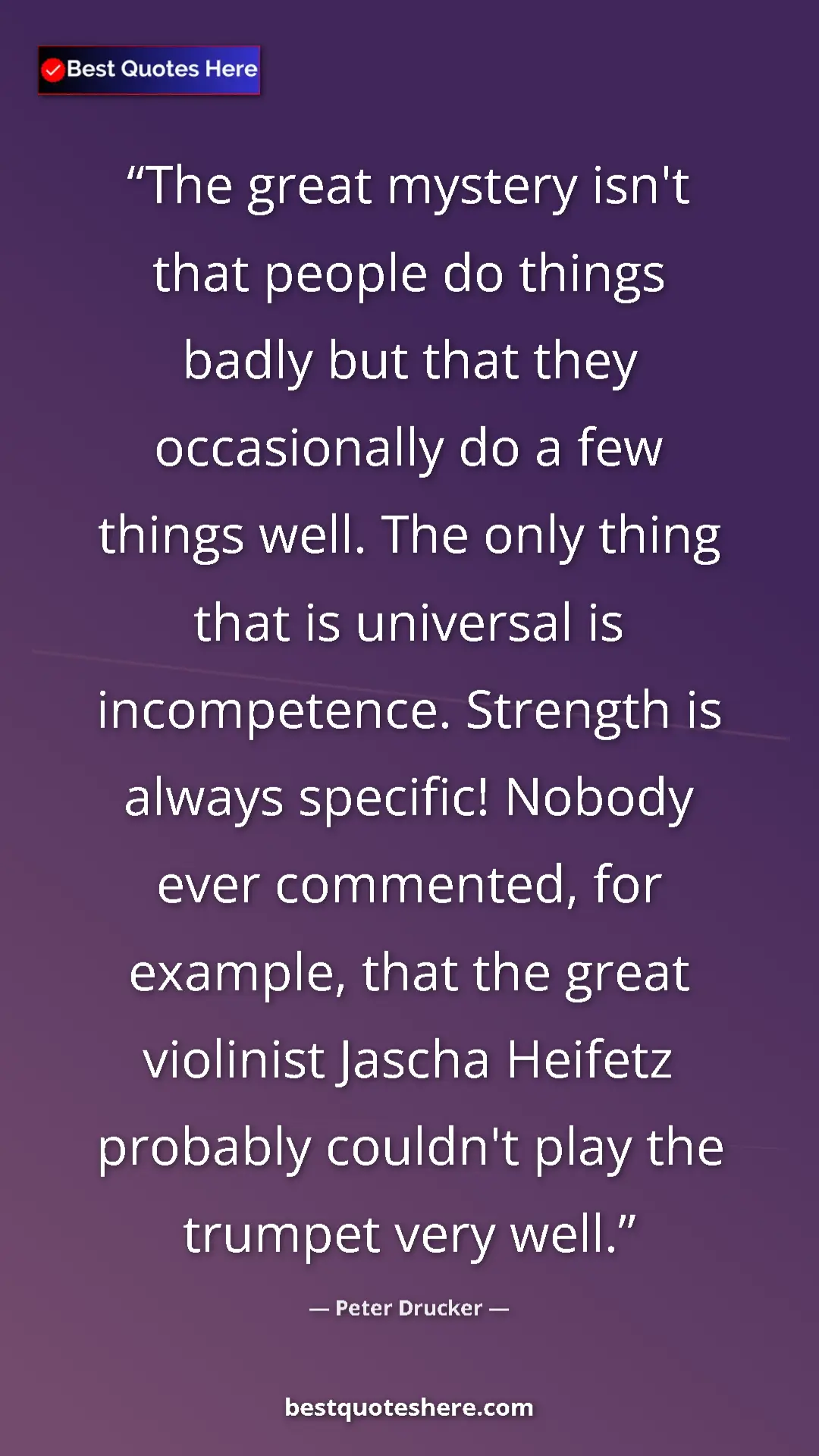 Peter Drucker Quote Card: "The great mystery isn't that people do things badly but..." Pinterest quote poster by Peter Drucker: "The great mystery isn't that people do things badly but..."