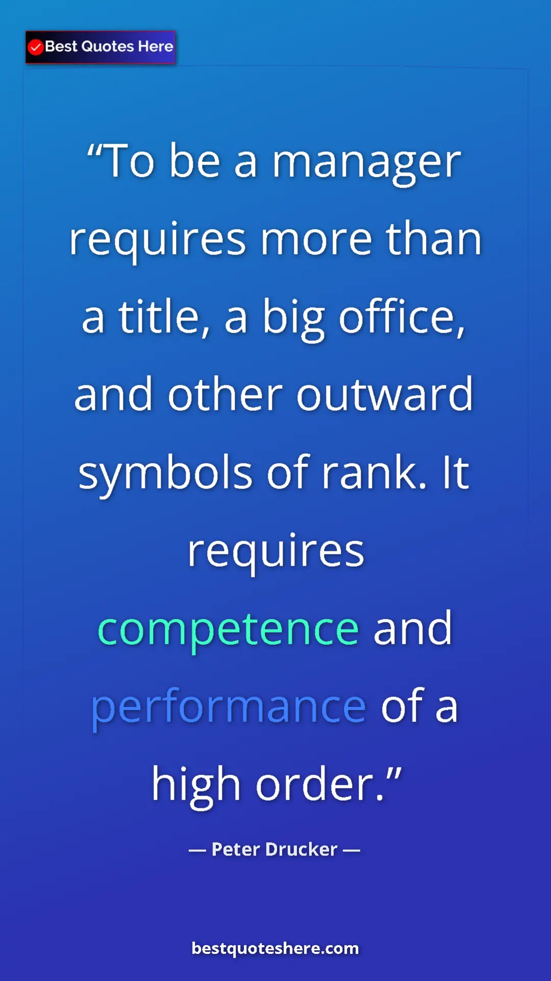 Pinterest quote poster by Peter Drucker: "To be a manager requires more than a title, a big office,..."