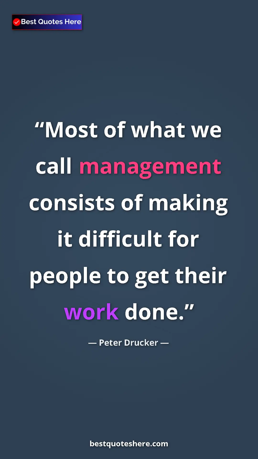 Pinterest quote poster by Peter Drucker: "Most of what we call management consists of making it..."