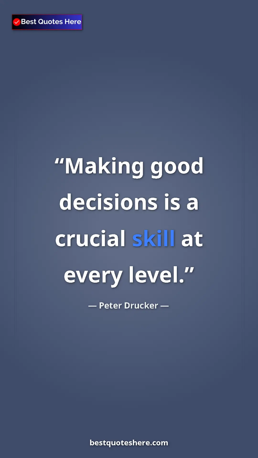 Pinterest quote poster by Peter Drucker: "Making good decisions is a crucial skill at every level."