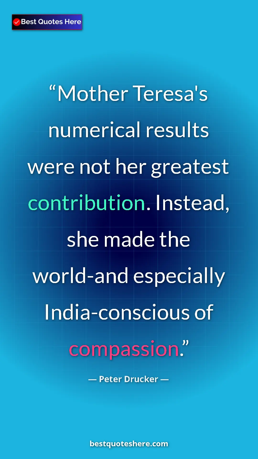 Pinterest quote poster by Peter Drucker: "Mother Teresa's numerical results were not her greatest..."