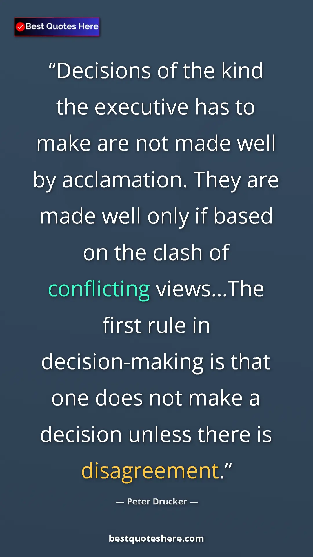 Peter Drucker Quote Card: "Decisions of the kind the executive has to make are not..." Pinterest quote poster by Peter Drucker: "Decisions of the kind the executive has to make are not..."