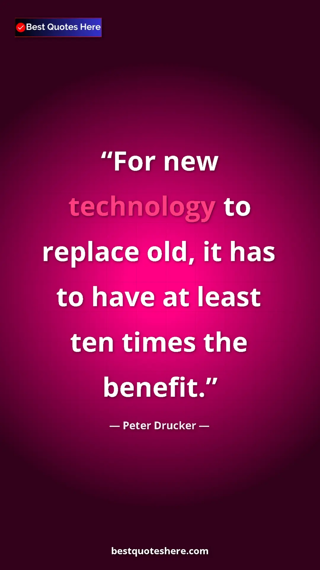 Pinterest quote poster by Peter Drucker: "For new technology to replace old, it has to have at least..."