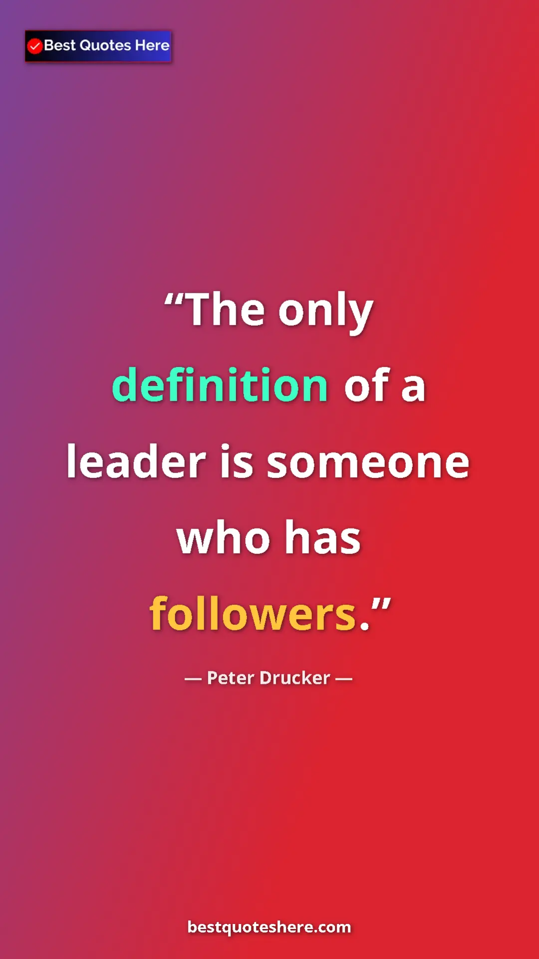 Pinterest quote poster by Peter Drucker: "The only definition of a leader is someone who has..."