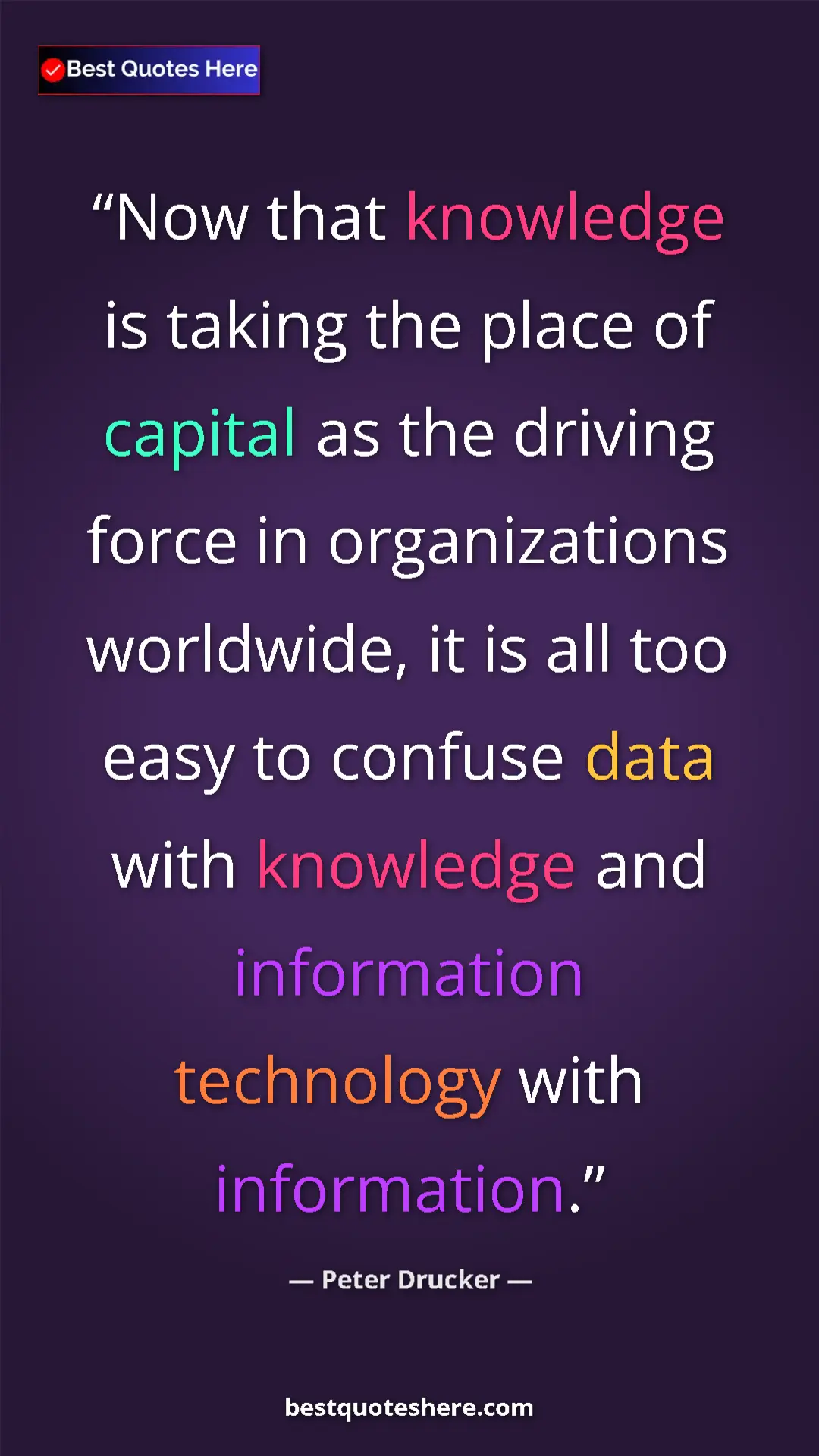 Pinterest quote poster by Peter Drucker: "Now that knowledge is taking the place of capital as the..."