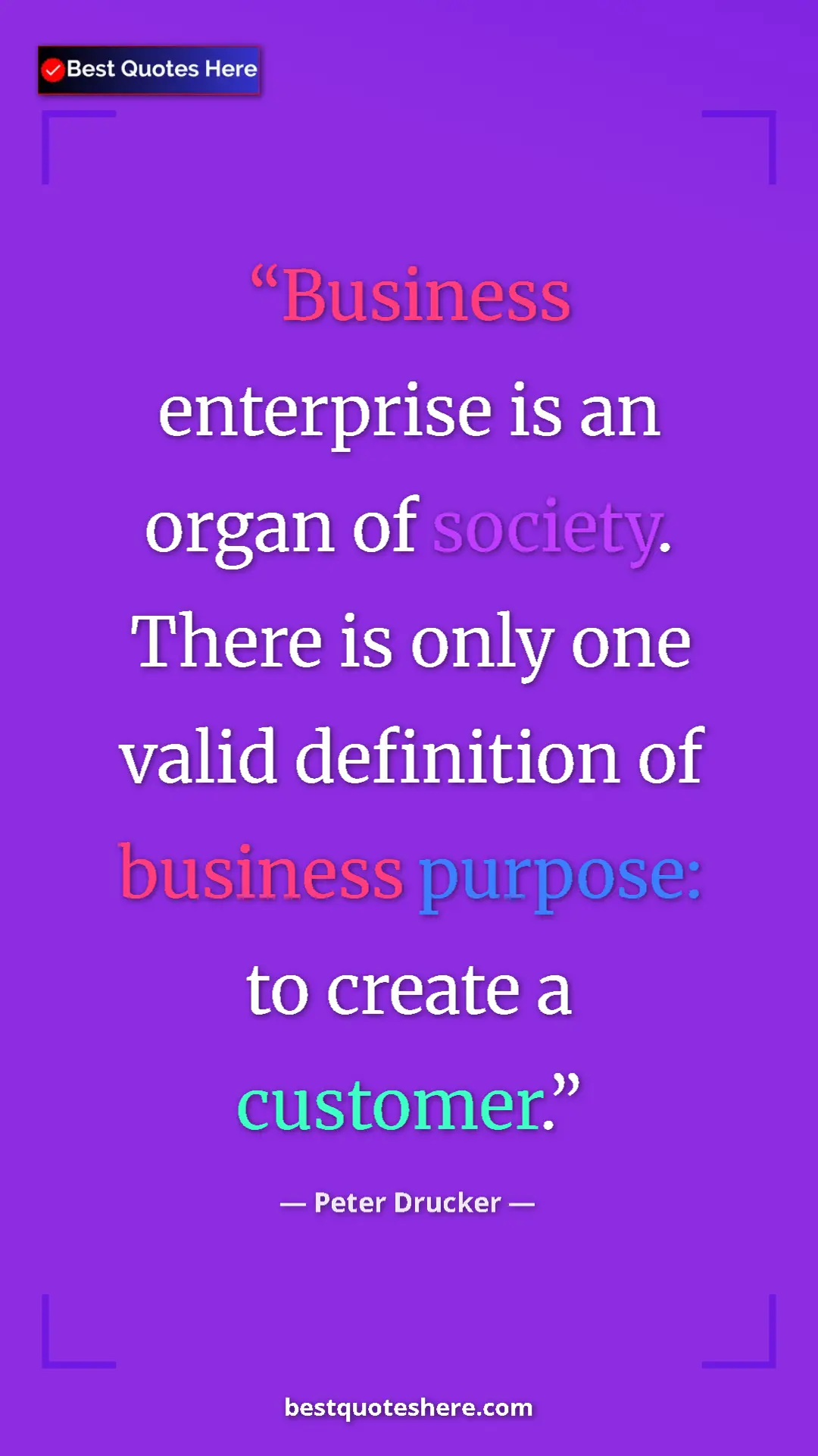Pinterest quote poster by Peter Drucker: "Business enterprise is an organ of society. There is only on"
