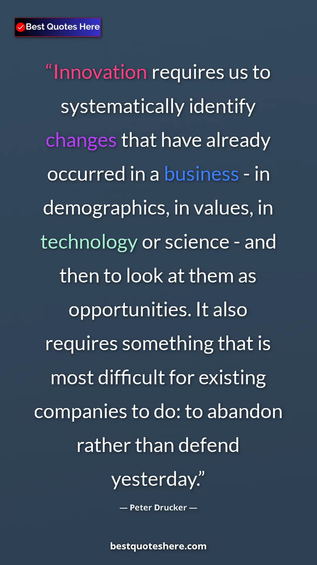Peter Drucker Quote Card: "Innovation requires us to systematically identify changes..." Pinterest quote poster by Peter Drucker: "Innovation requires us to systematically identify changes..."