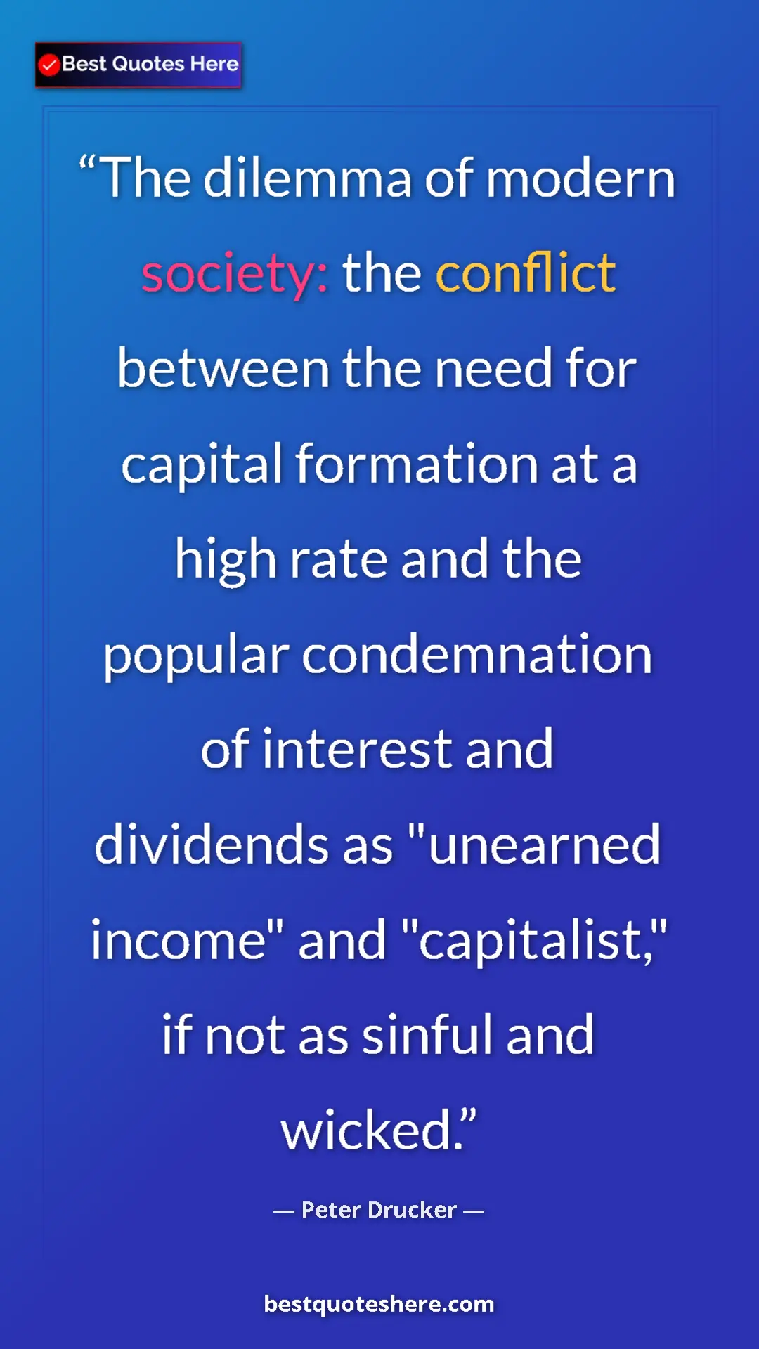Peter Drucker Quote Card: "The dilemma of modern society: the conflict between the need" Pinterest quote poster by Peter Drucker: "The dilemma of modern society: the conflict between the need"