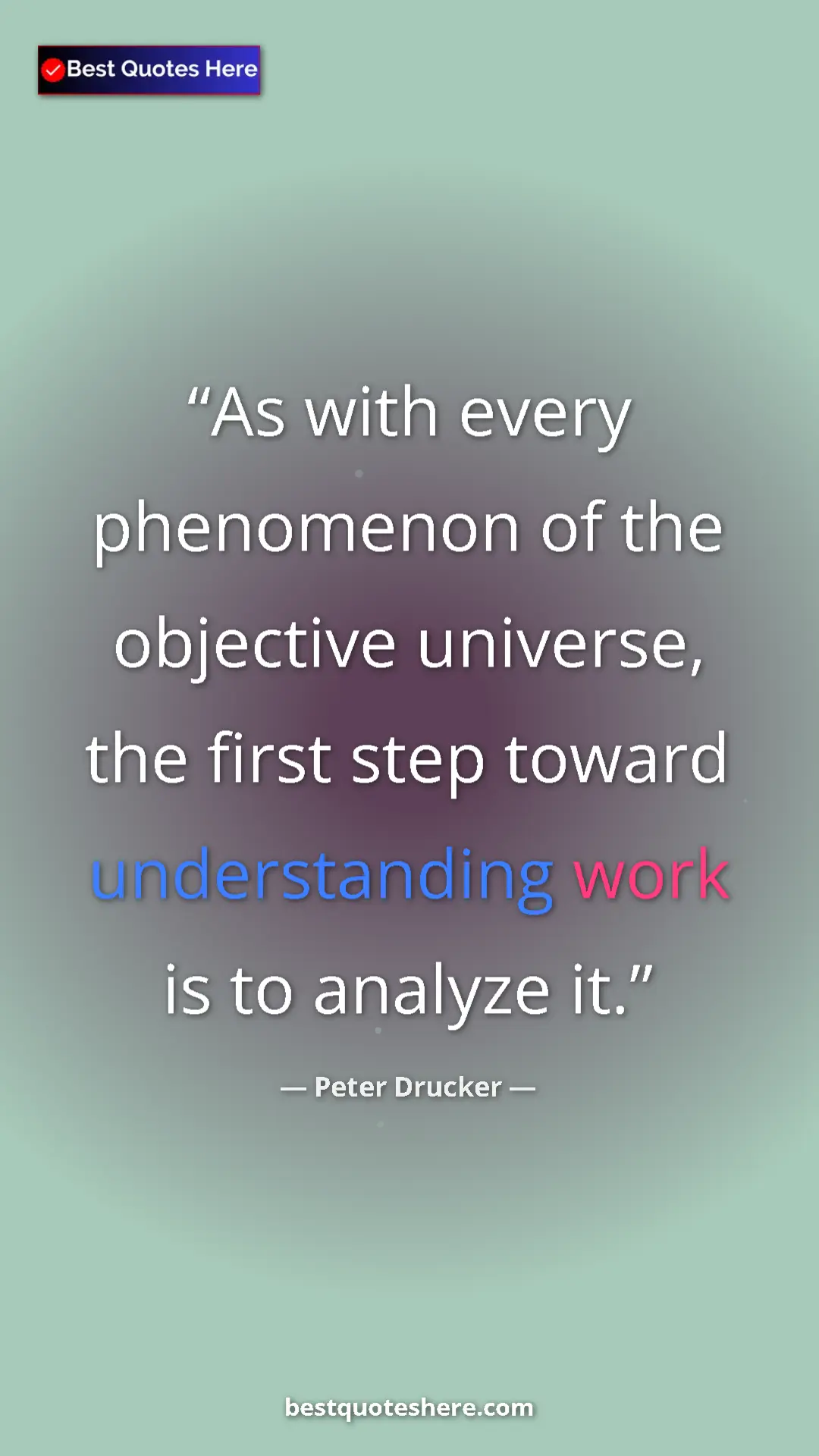 Pinterest quote poster by Peter Drucker: "As with every phenomenon of the objective universe, the..."
