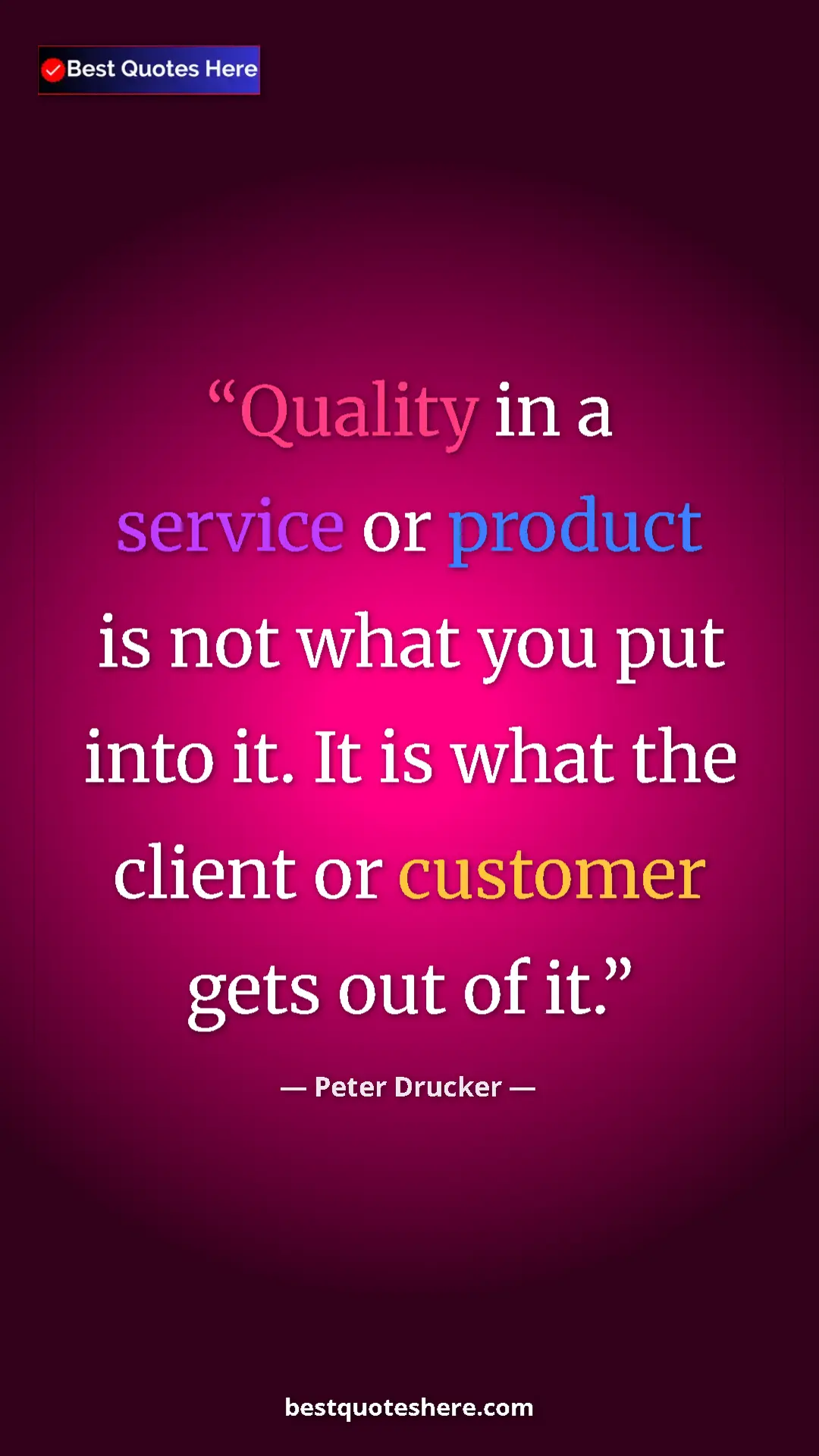 Pinterest quote poster by Peter Drucker: "Quality in a service or product is not what you put into..."