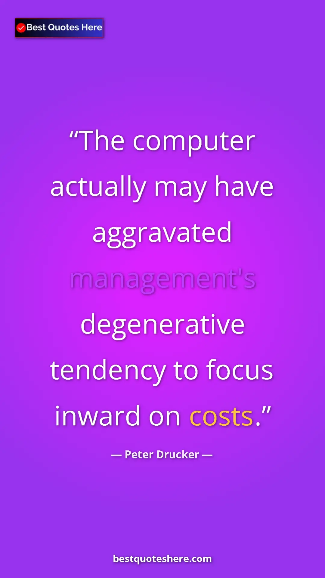 Pinterest quote poster by Peter Drucker: "The computer actually may have aggravated management's..."