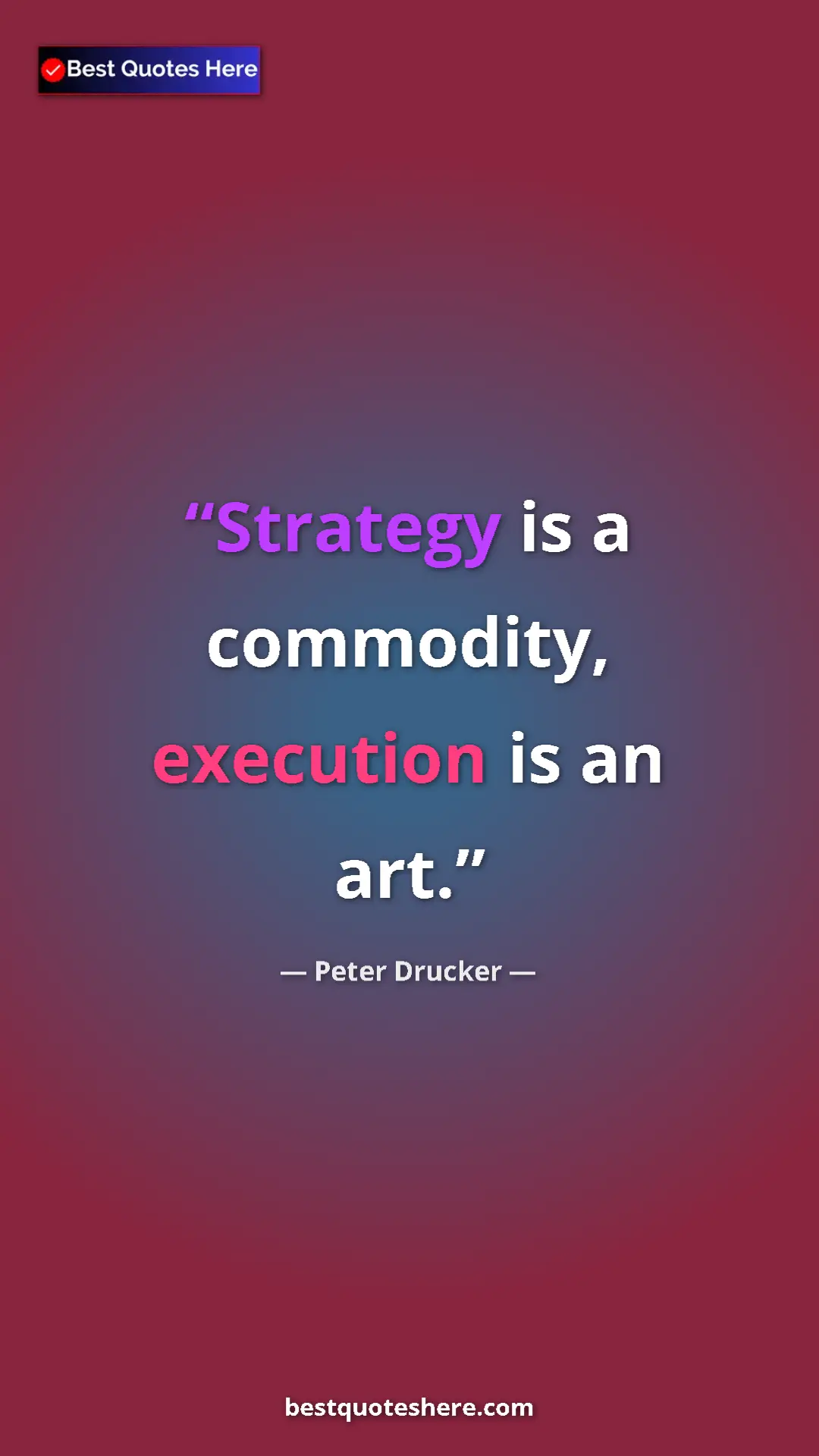 Pinterest quote poster by Peter Drucker: "Strategy is a commodity, execution is an art."